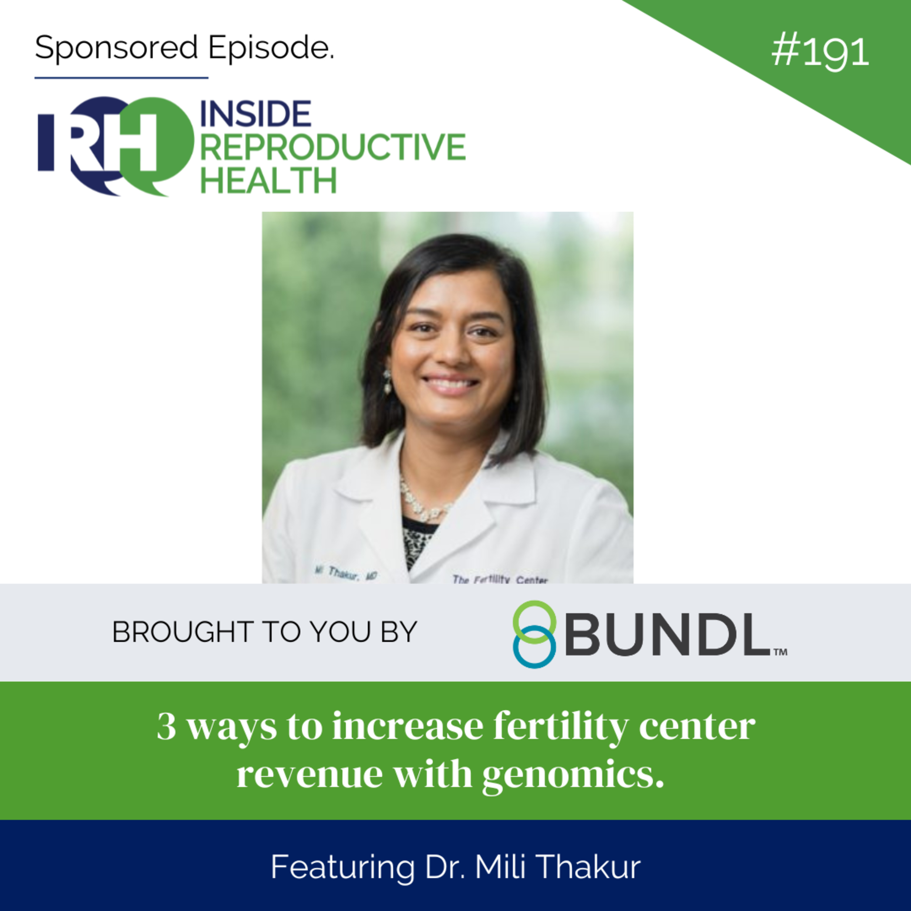 191 3 ways to increase fertility center revenue with genomics with Dr. Mili Thakur episode artwork