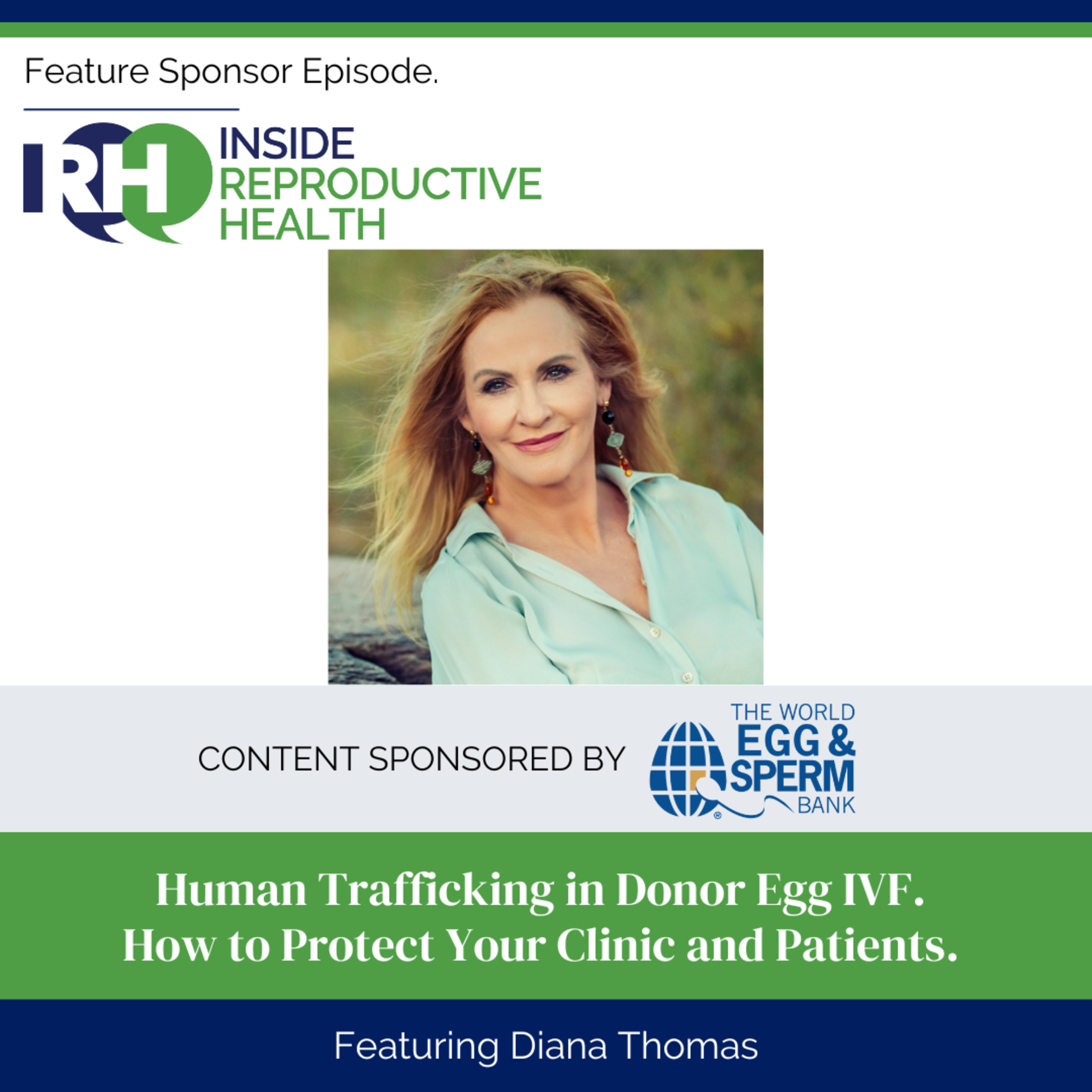197 Human Trafficking in Donor Egg IVF. How to Protect Your Clinic and Patients Featuring Diana Thomas episode artwork
