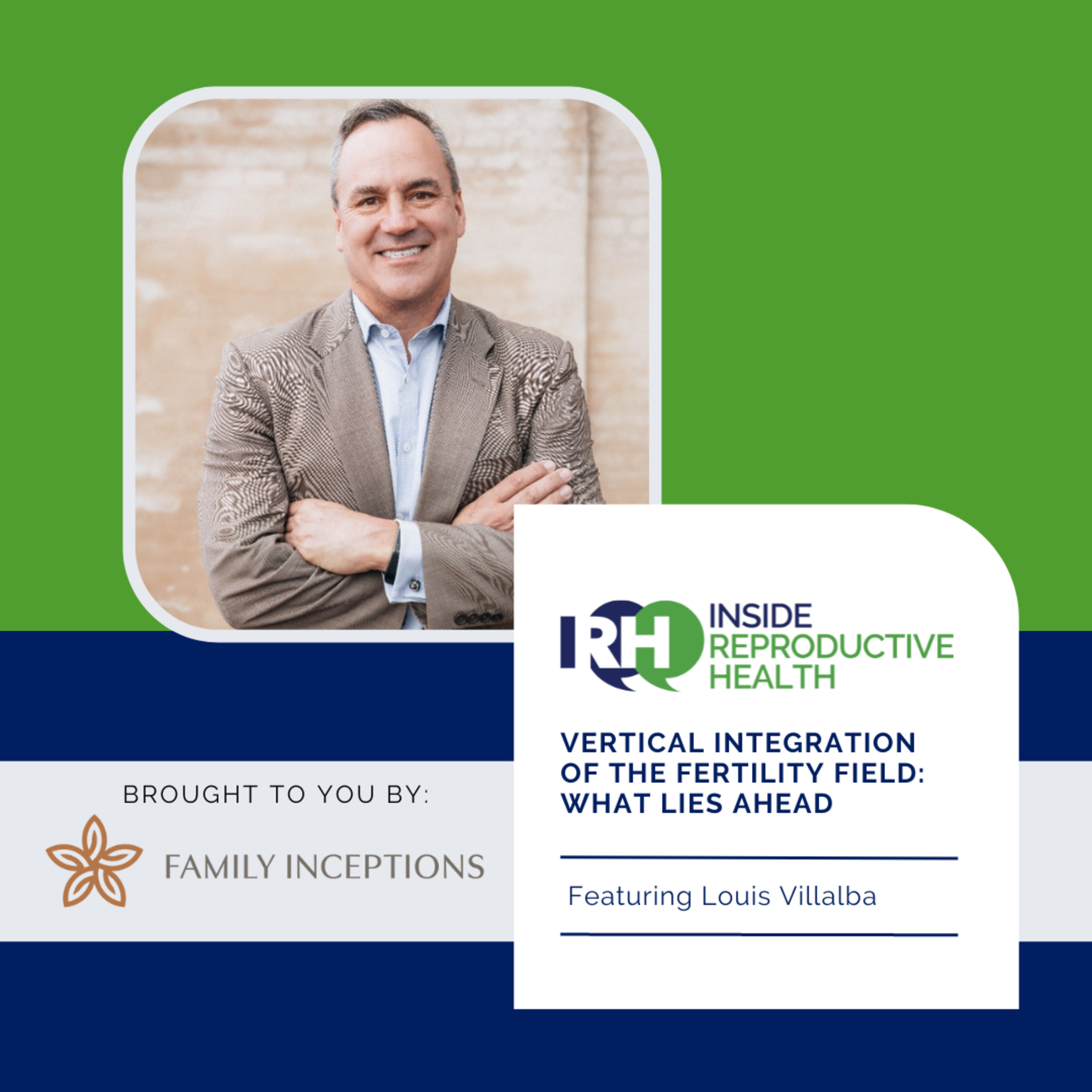 205 Vertical Integration of the Fertility Field: What Lies Ahead with Louis Villalba episode artwork