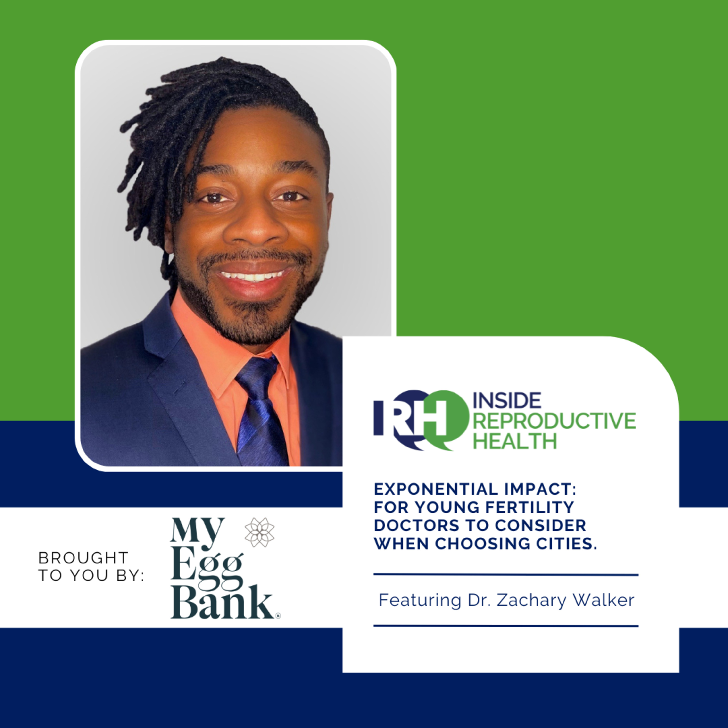 212 Exponential Impact: For Young Fertility Doctors to Consider When Choosing Cities with Dr. Zachary Walker episode artwork
