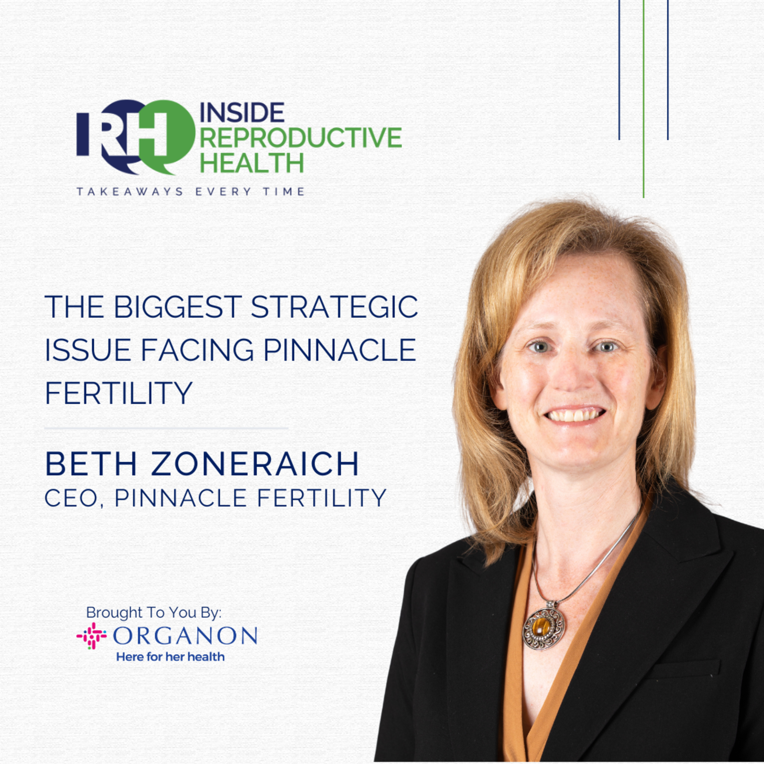 227 The Biggest Strategic Issue Facing Pinnacle Fertility with CEO, Beth Zoneraich episode artwork