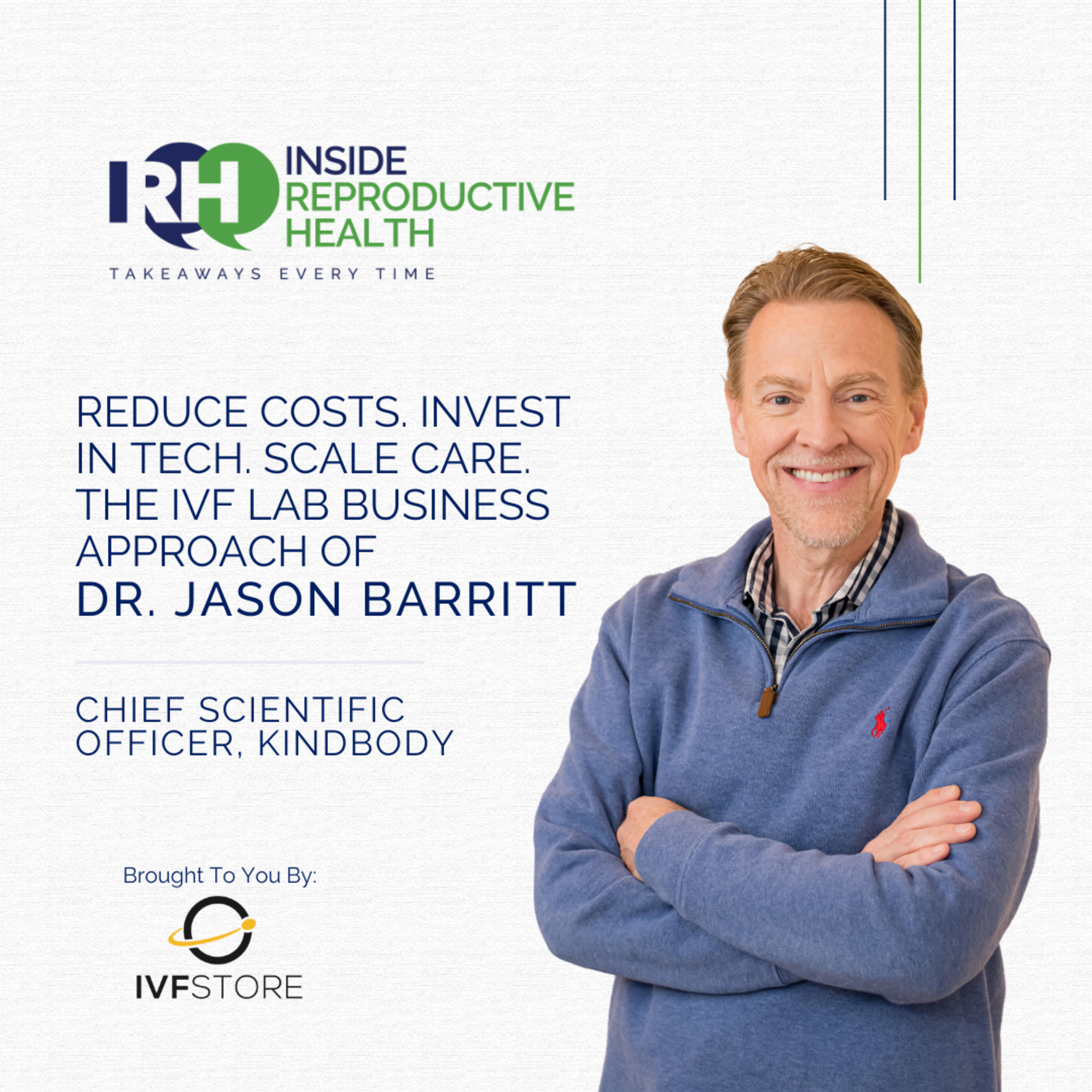 232 Reduce Costs. Invest in Tech. Scale Care. The IVF Lab Business Approach of Dr. Jason Barritt episode artwork