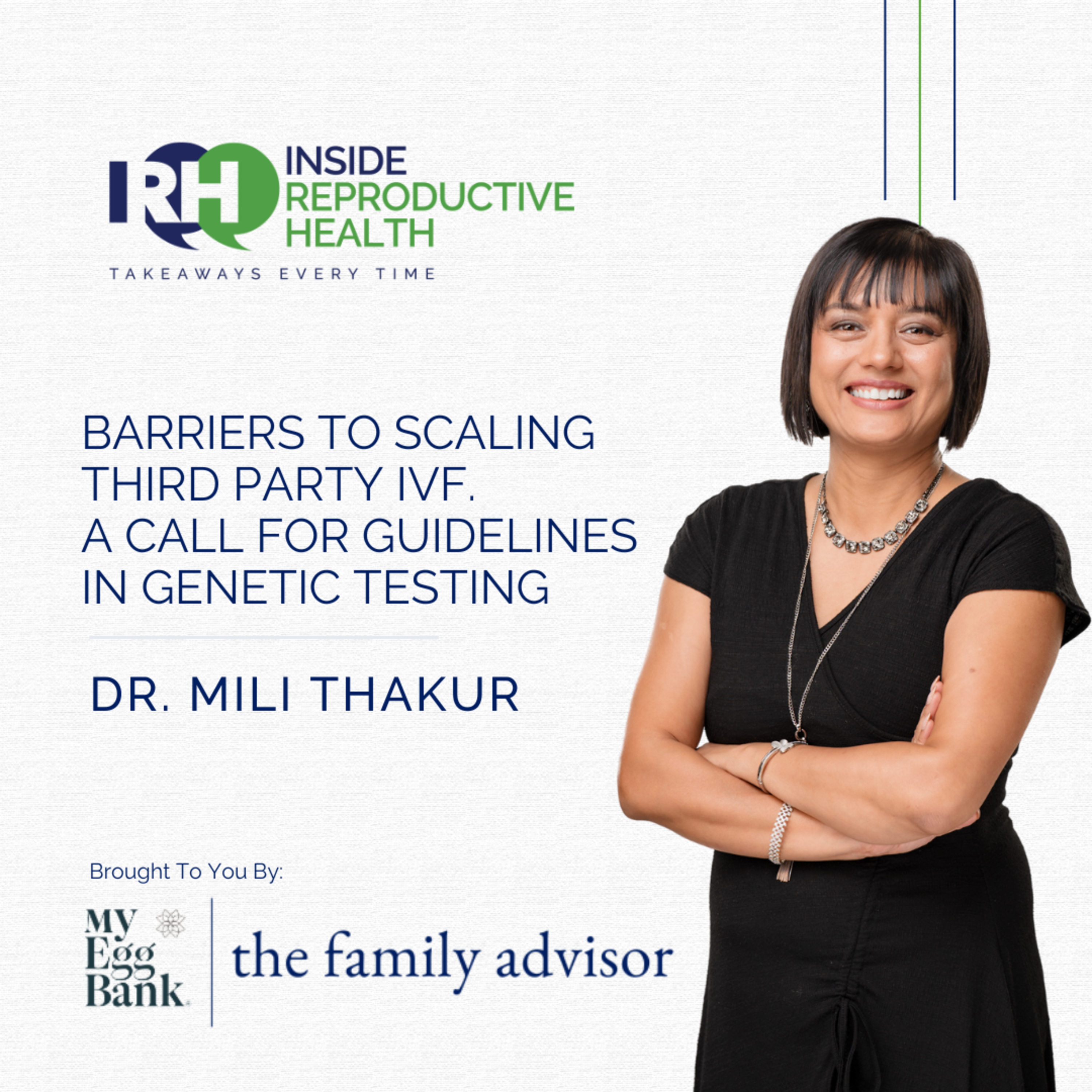 245 Barriers to Scaling Third Party IVF. A Call For Guidelines In Genetic Testing. Dr. Mili Thakur episode artwork