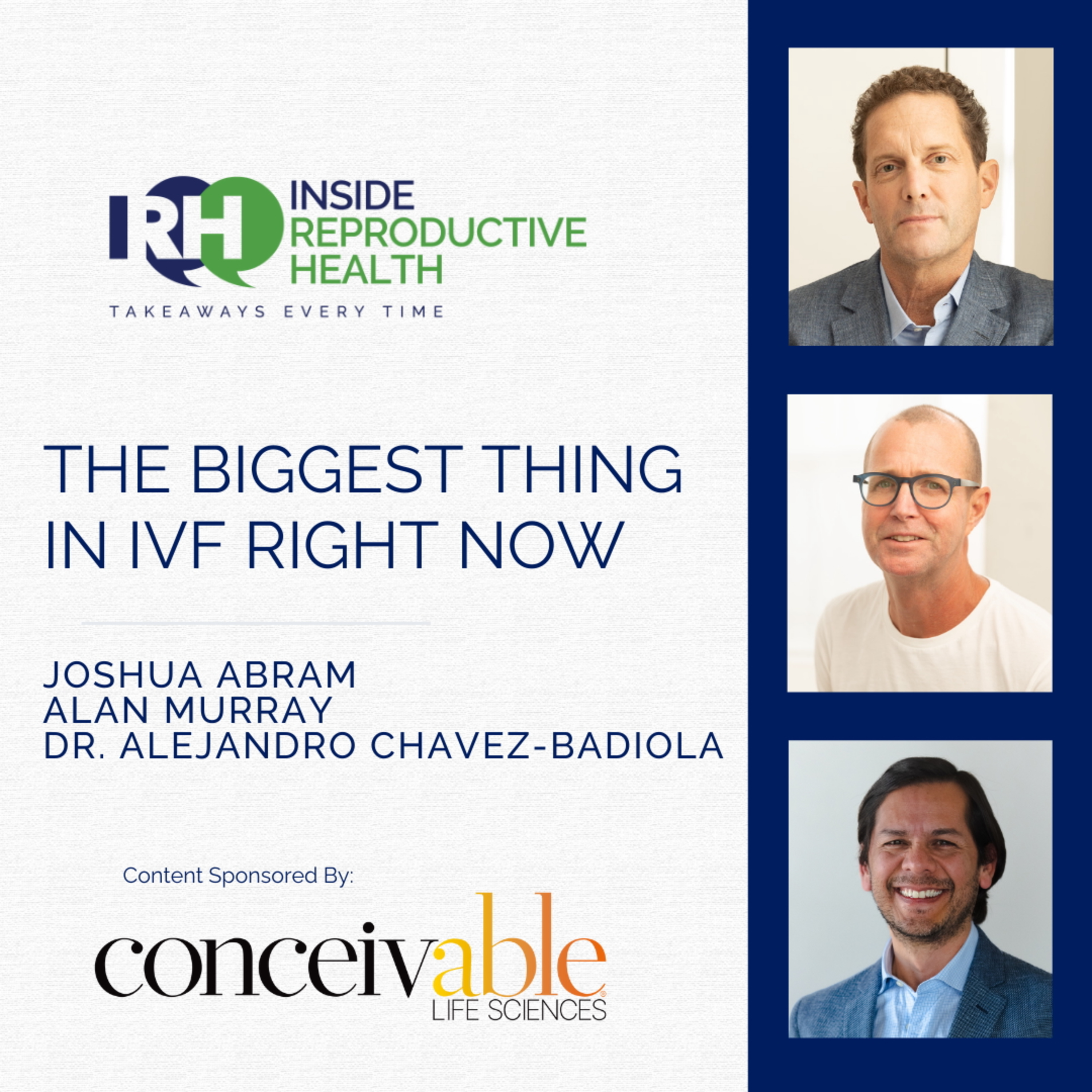 249 The Biggest Thing in IVF Right Now. Joshua Abram, Alan Murray, Dr. Alejandra Chavez-Badiola episode artwork