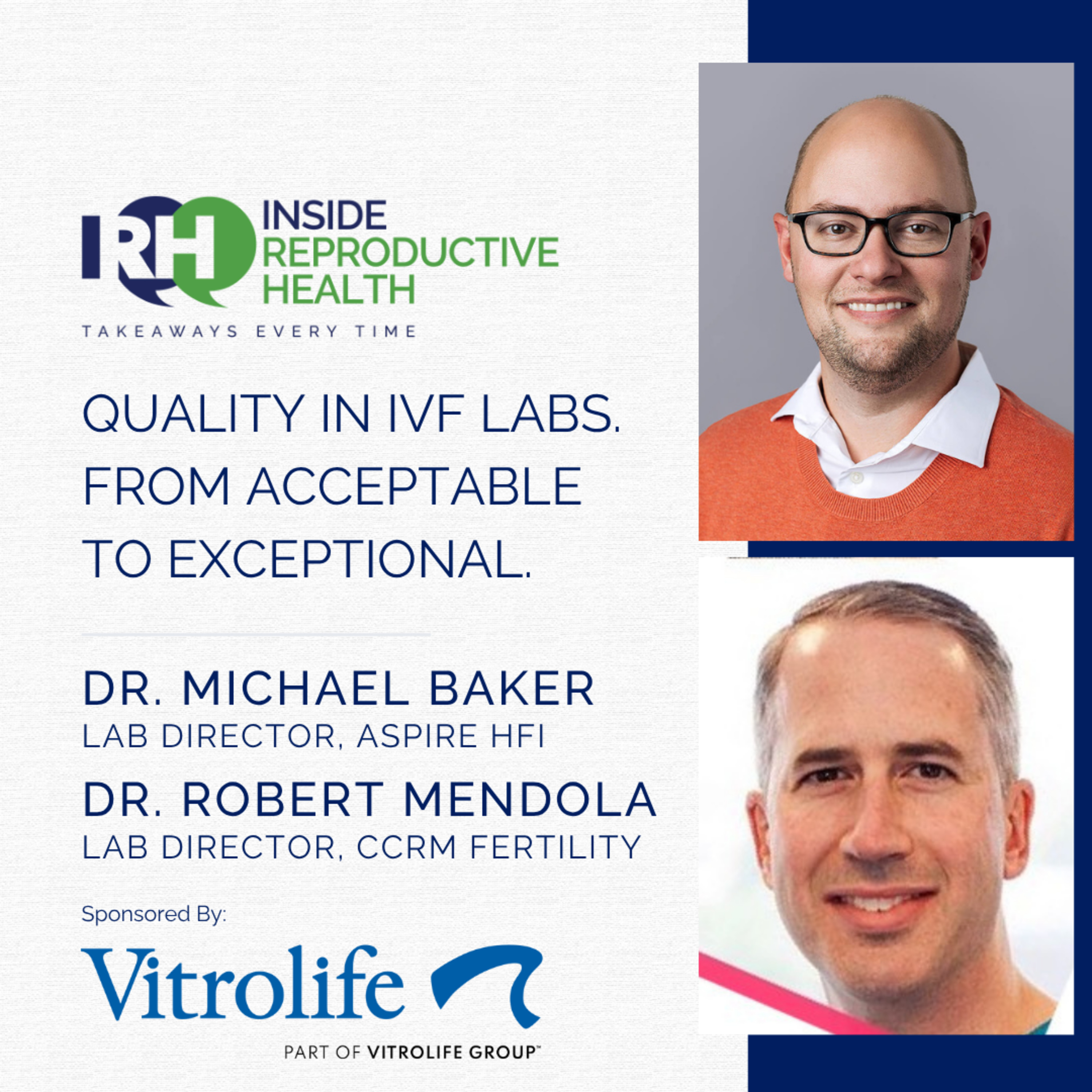 270 Quality in IVF Labs. From Acceptable to Exceptional. Drs. Michael Baker & Robert Mendola