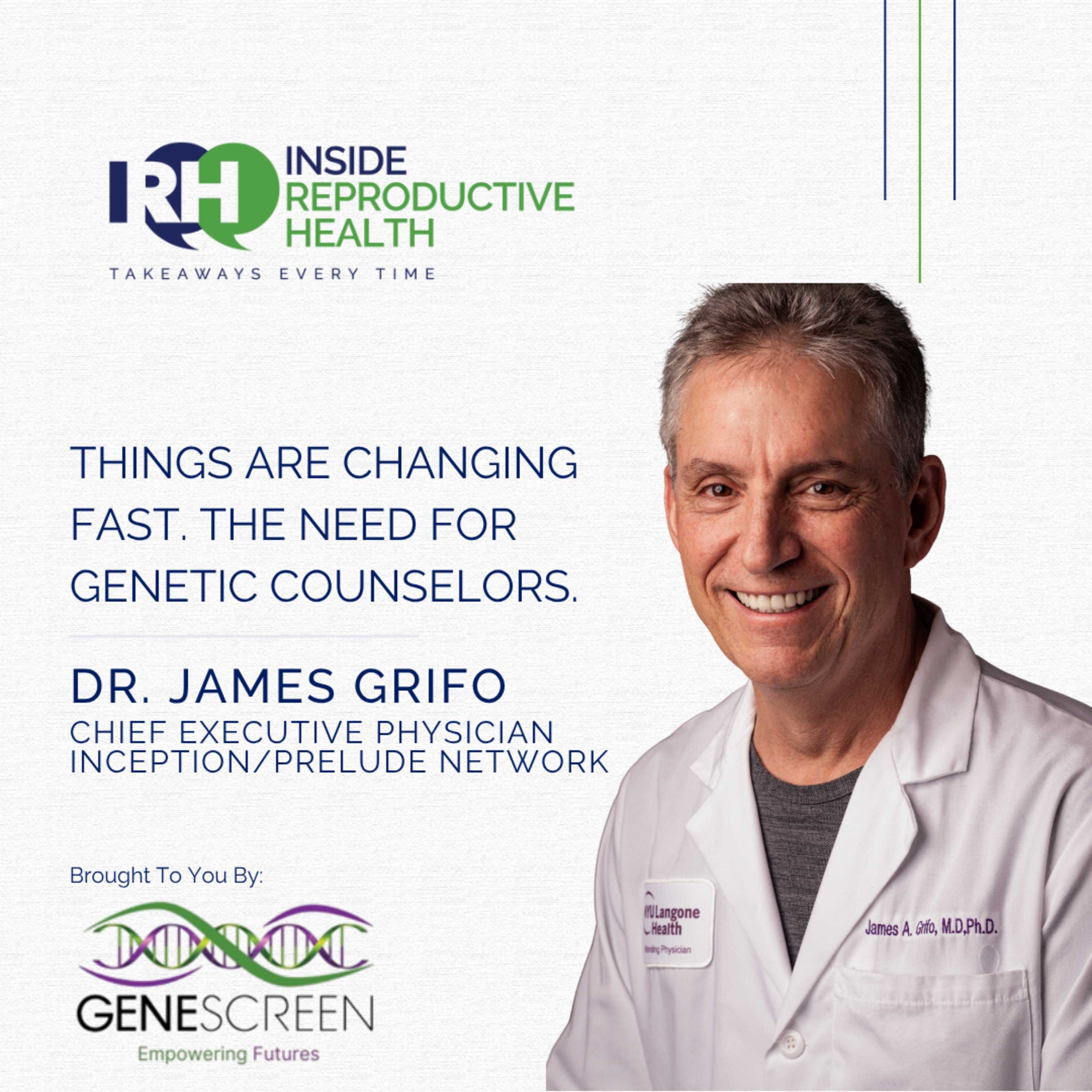 271 Things Are Changing Fast. The Need for Genetic Counselors. Dr. James Grifo