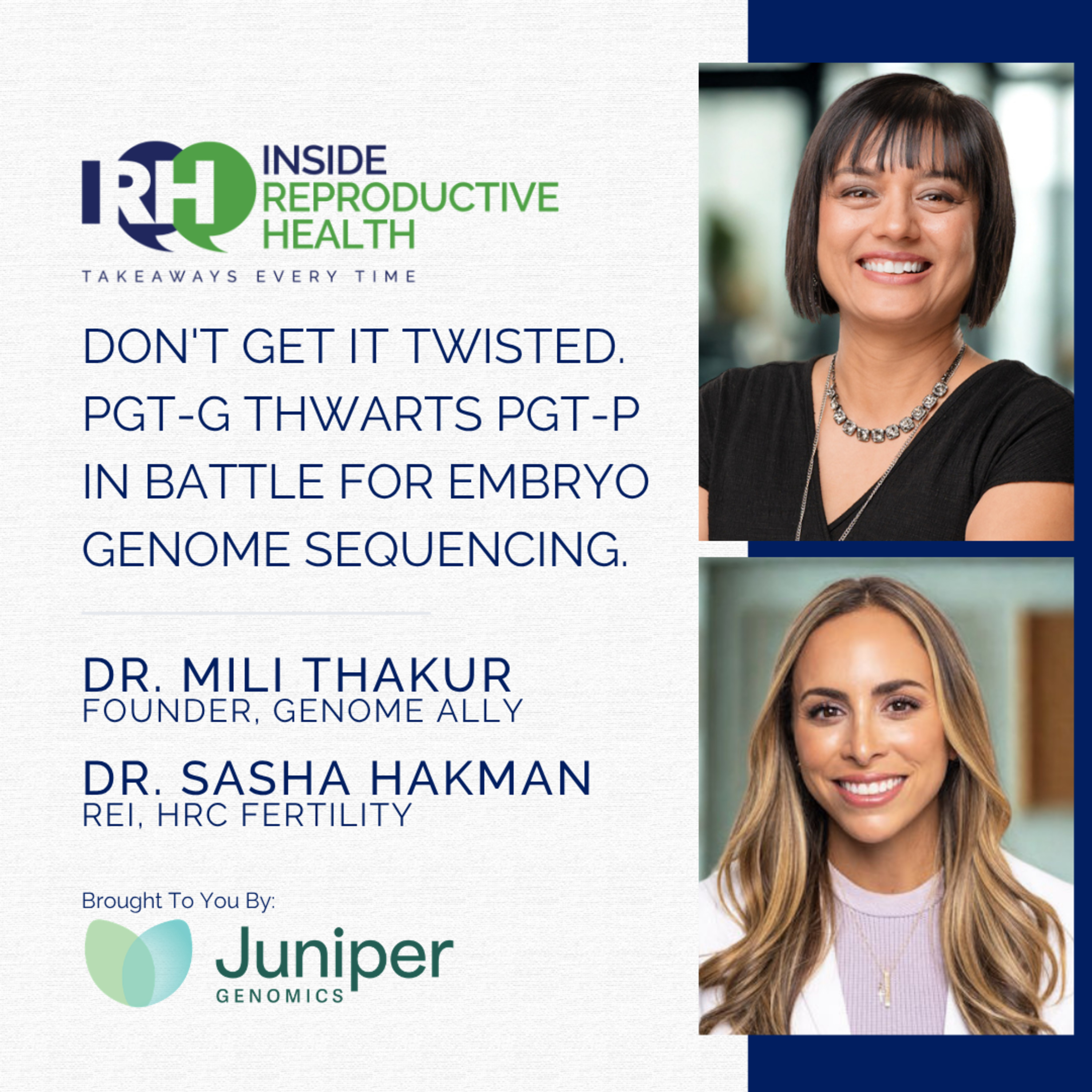 284 Don't Get It Twisted. PGT-G Thwarts PGT-P In Battle for Embryo Genome Sequencing. Drs. Mili Thakur & Sasha Hakman