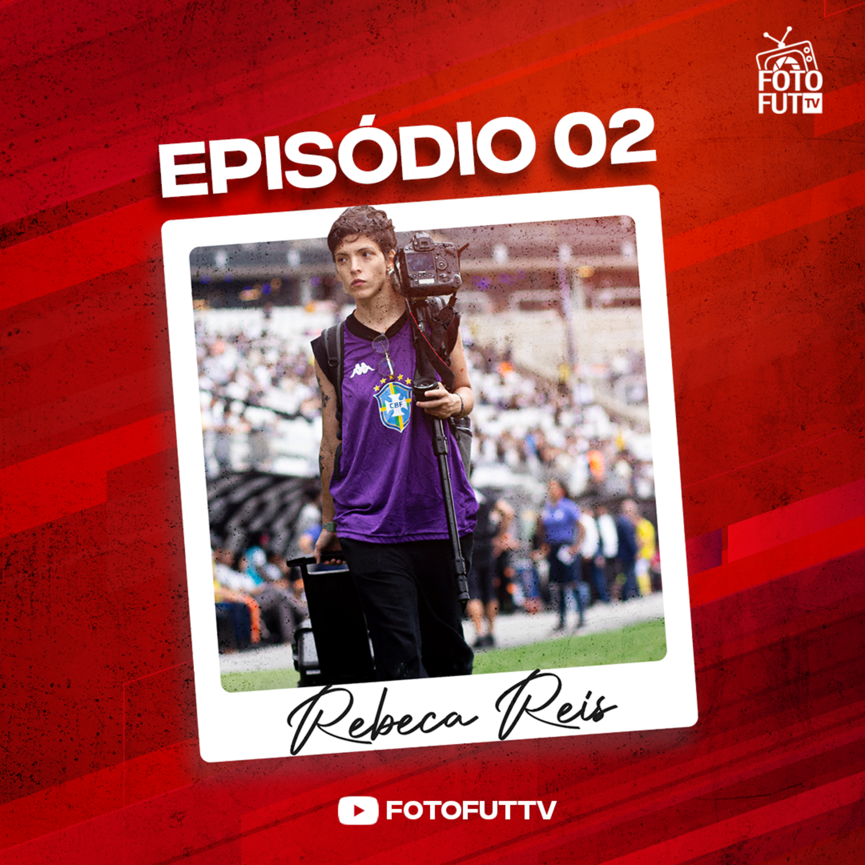 Rebeca Reis - FOTOFUT PODCAST - TEMP 2 - EP 02