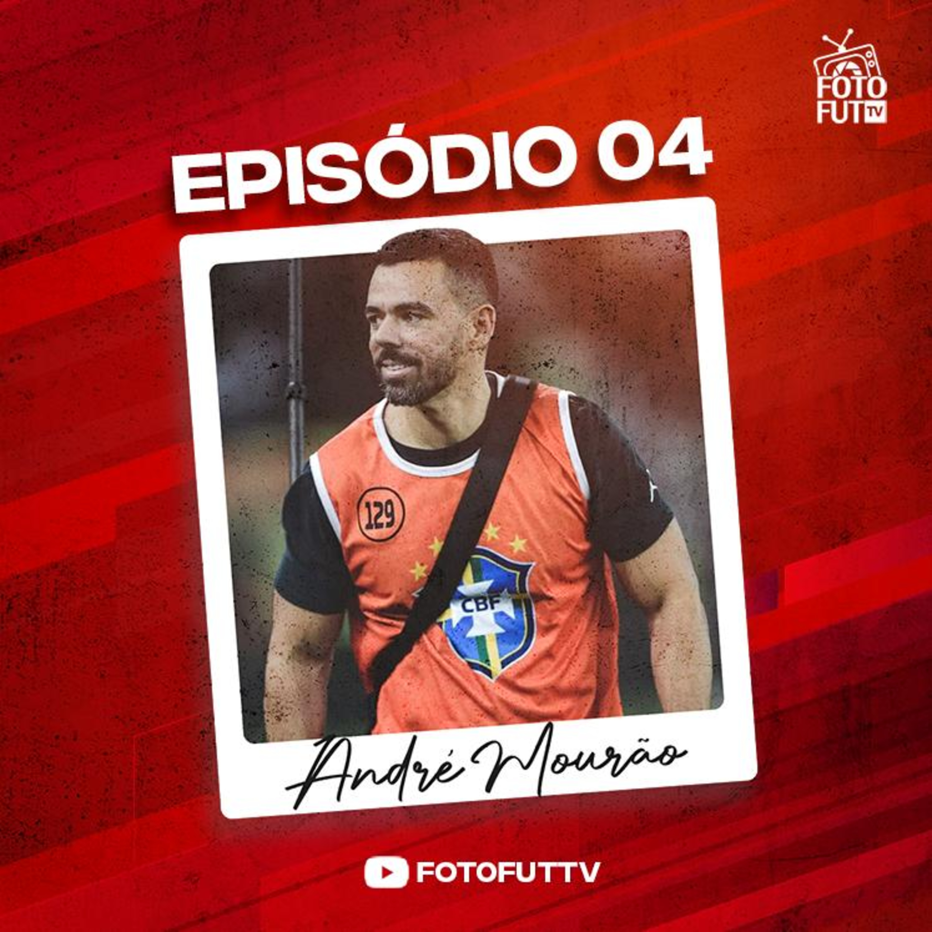 André Mourão - FOTOFUT PODCAST - TEMP 2 - EP 04