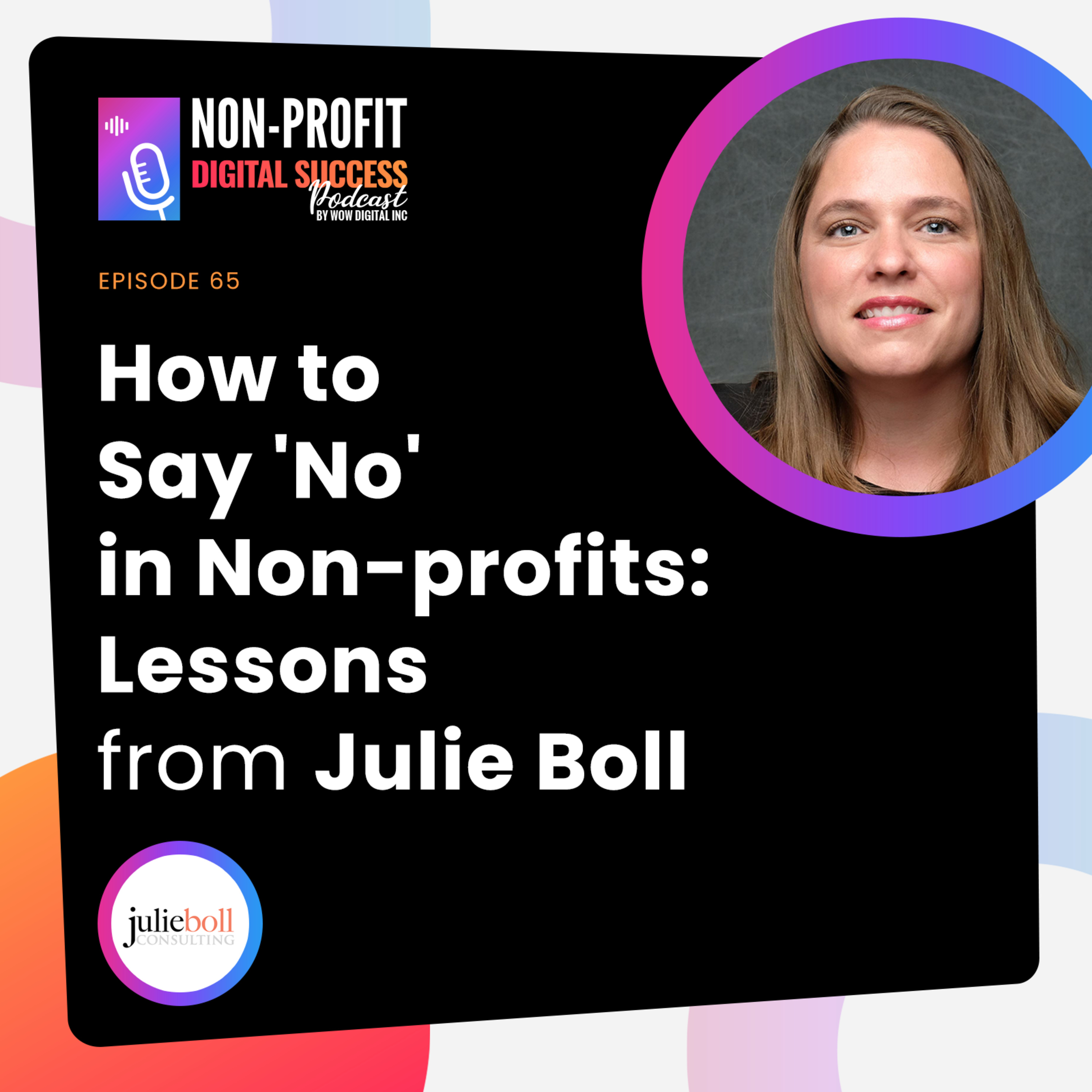 065 - How to Say 'No' in Non-profits: Lessons from Julie Boll