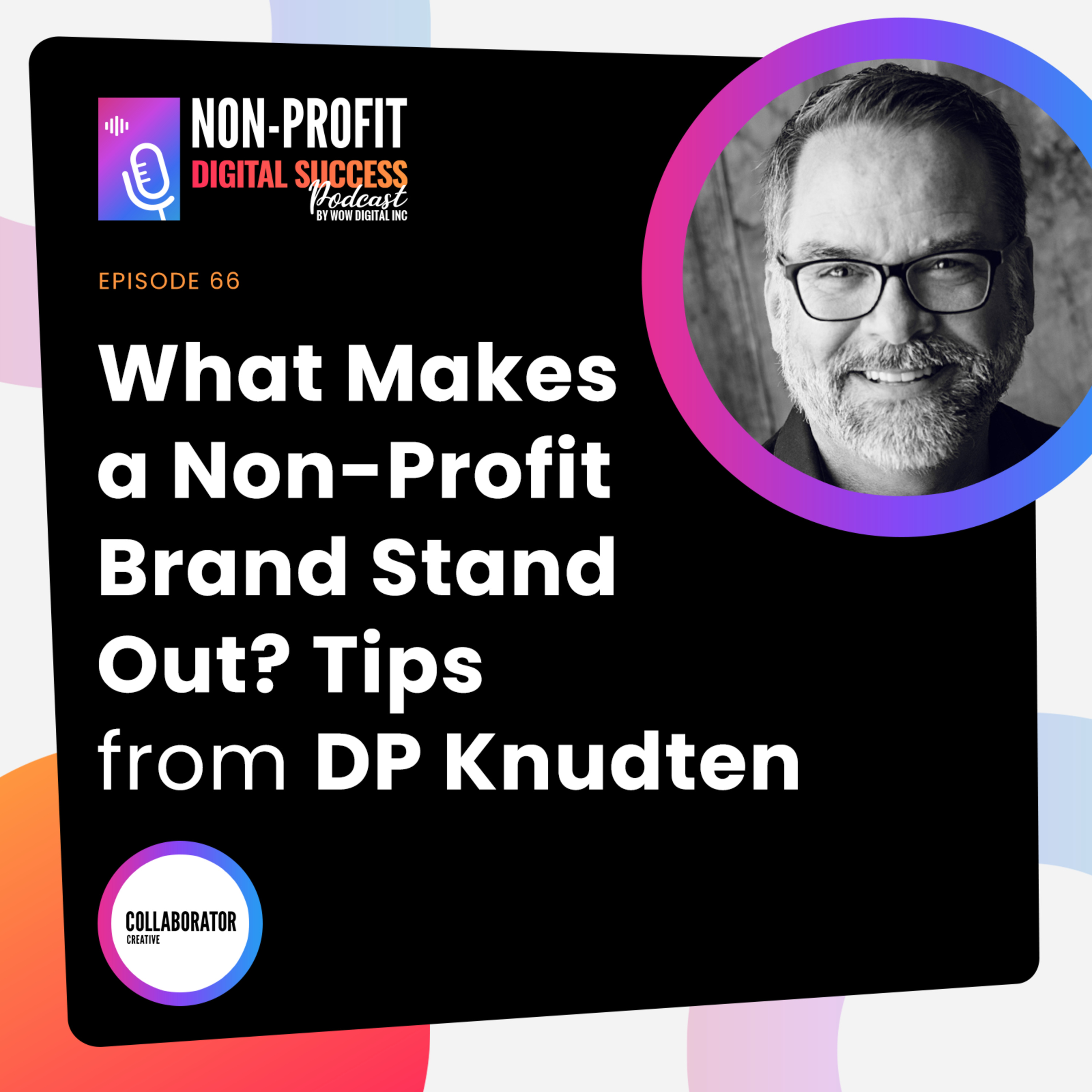 066 - What Makes a Non-Profit Brand Stand Out? Tips from DP Knudten