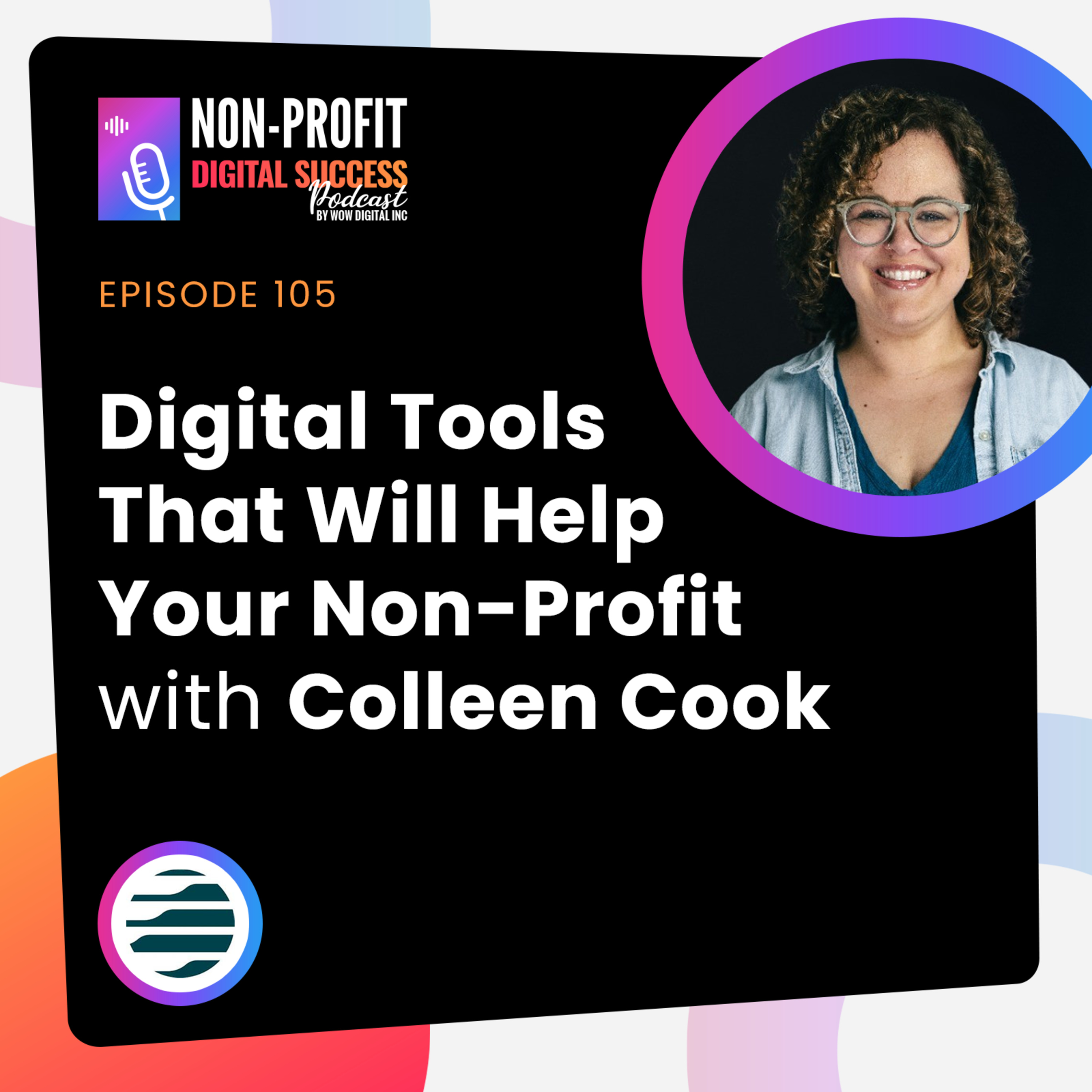 105 - Digital Tools That Will Help Your Non-Profit with Colleen Cook