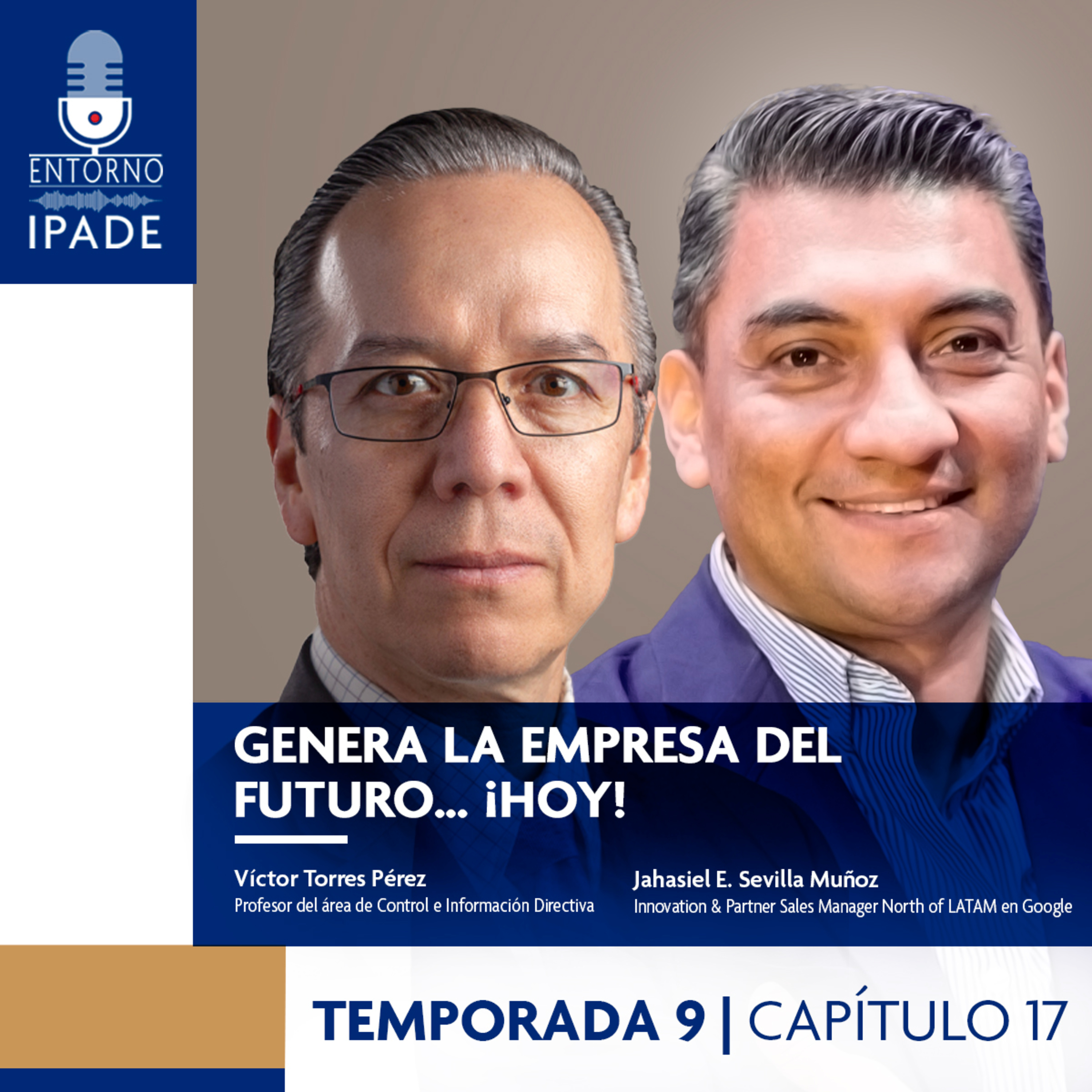 Temporada 9 | Diálogo entre expertos | Genera la empresa del futuro… ¡hoy!