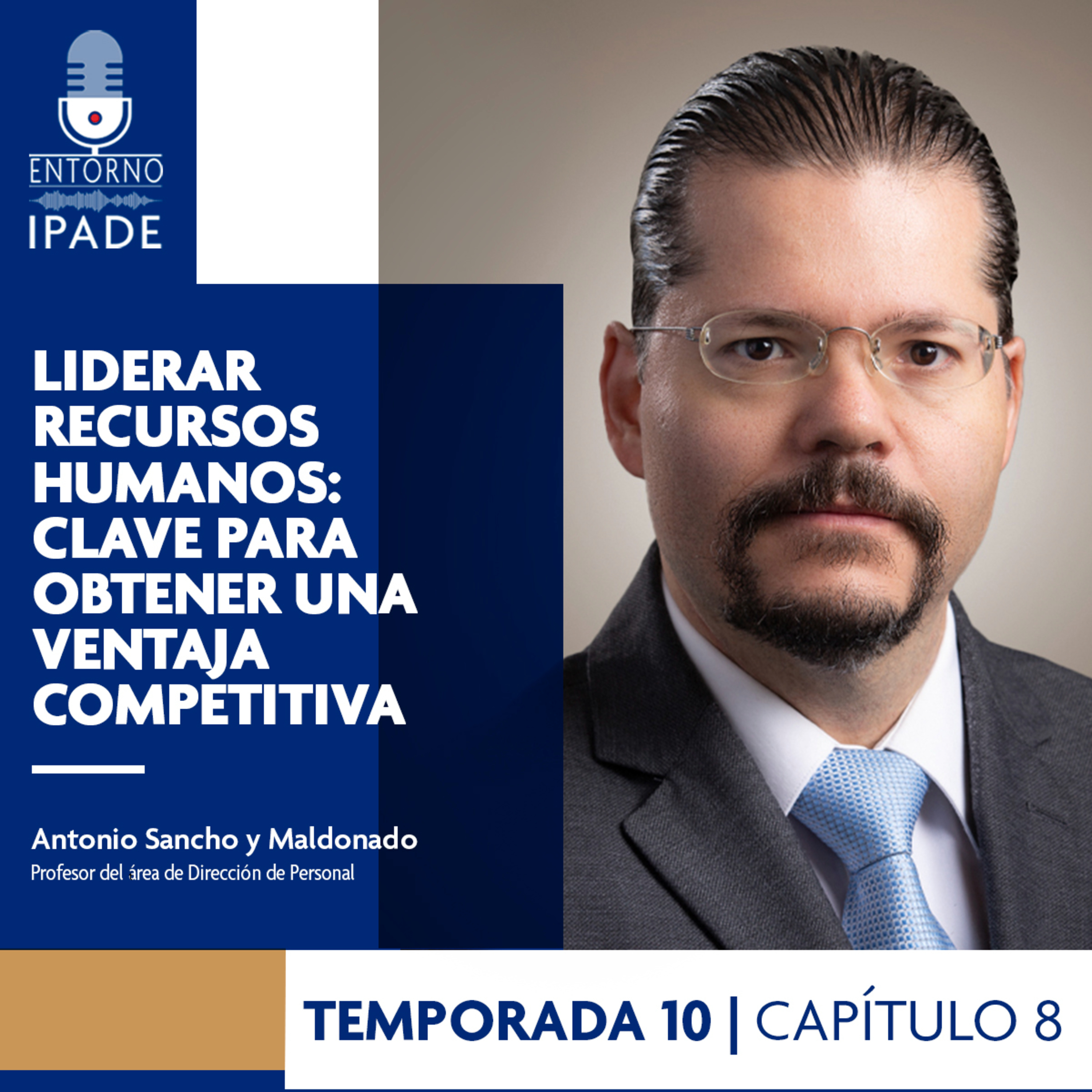 Temporada 10 | Negocios en Movimiento | Liderar recursos humanos: clave para obtener una ventaja competitiva