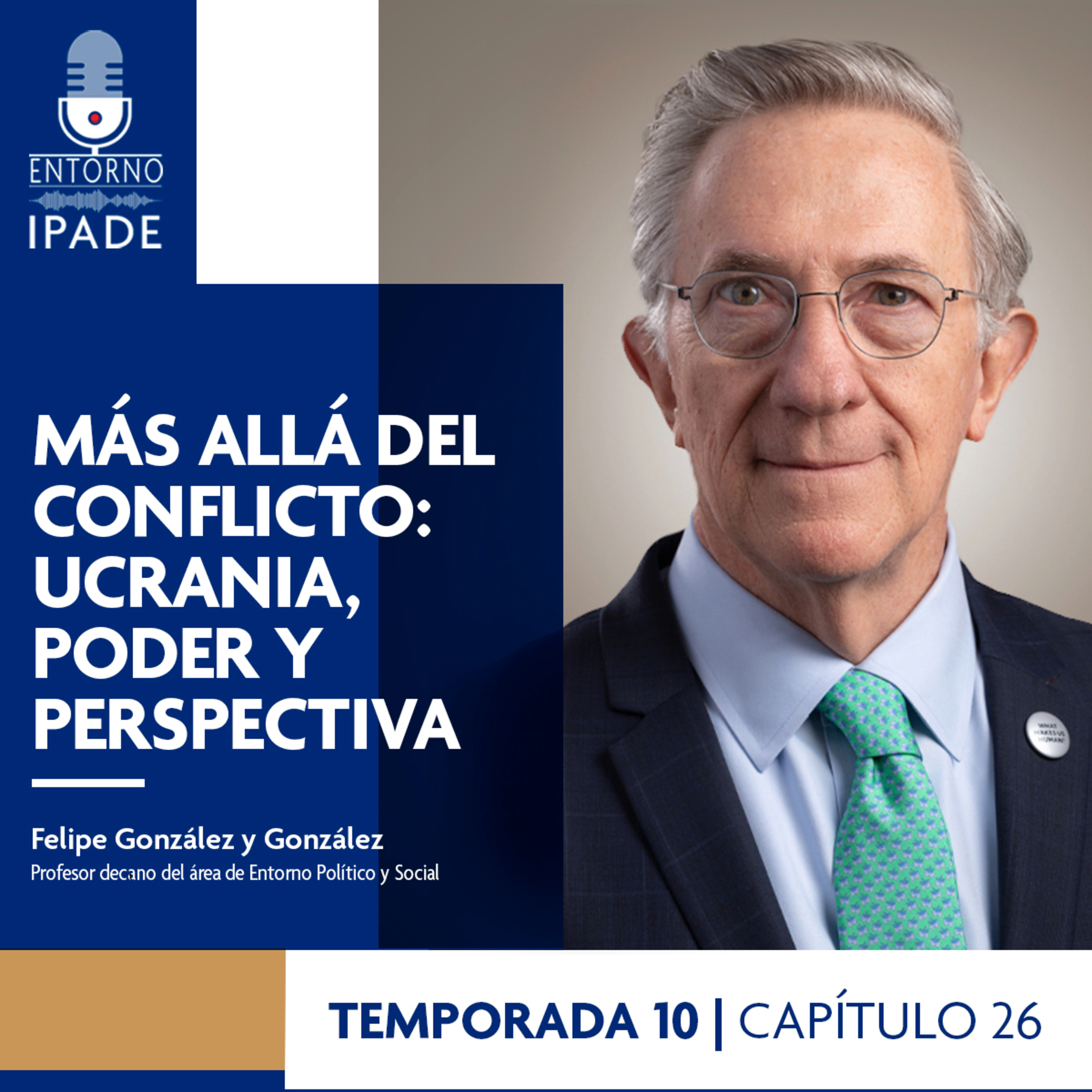 Temporada 10 | Más allá del conflicto: Ucrania, poder y perspectiva 