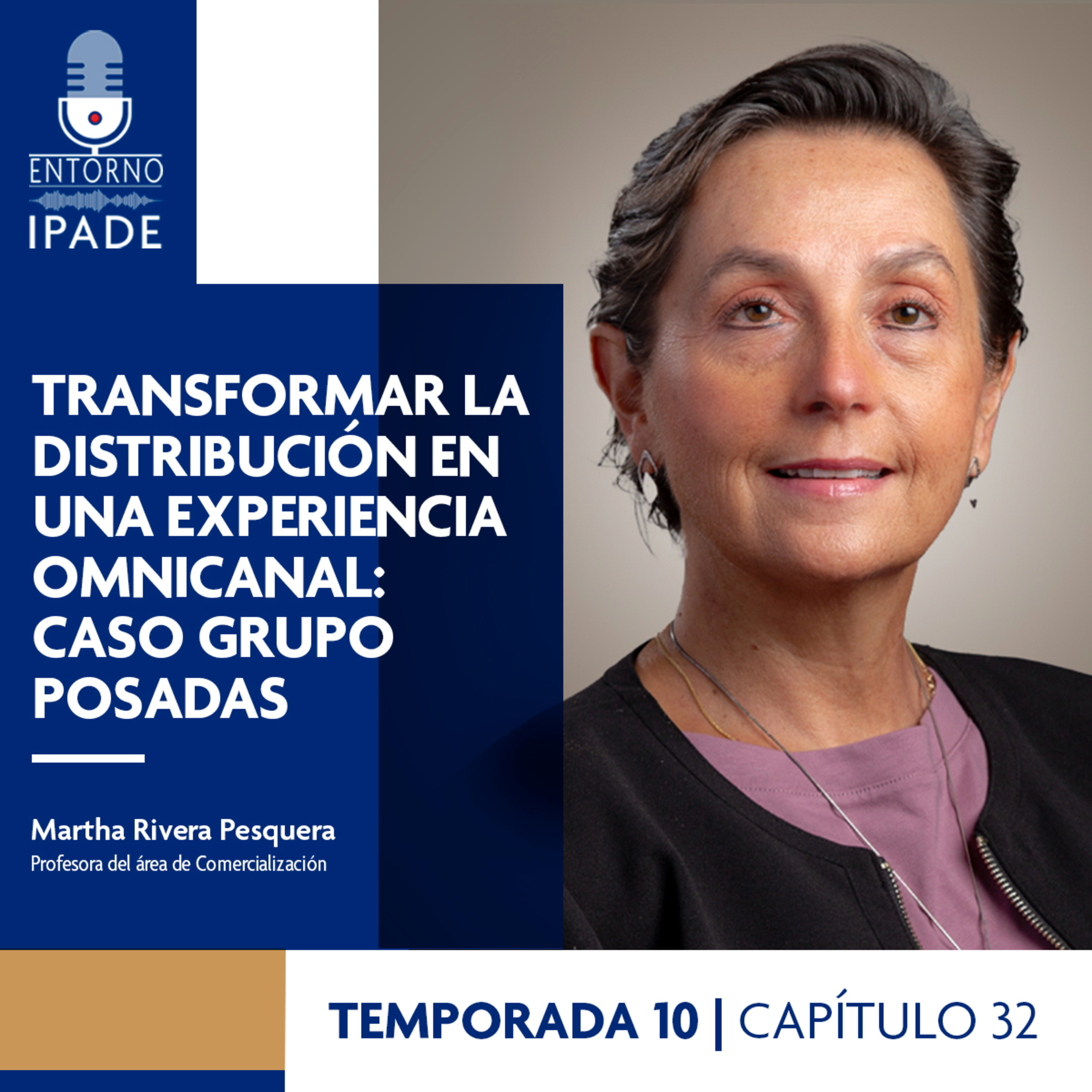 Temporada 10 | Transformar la distribución en una experiencia Omnicanal: Caso Grupo Posadas 