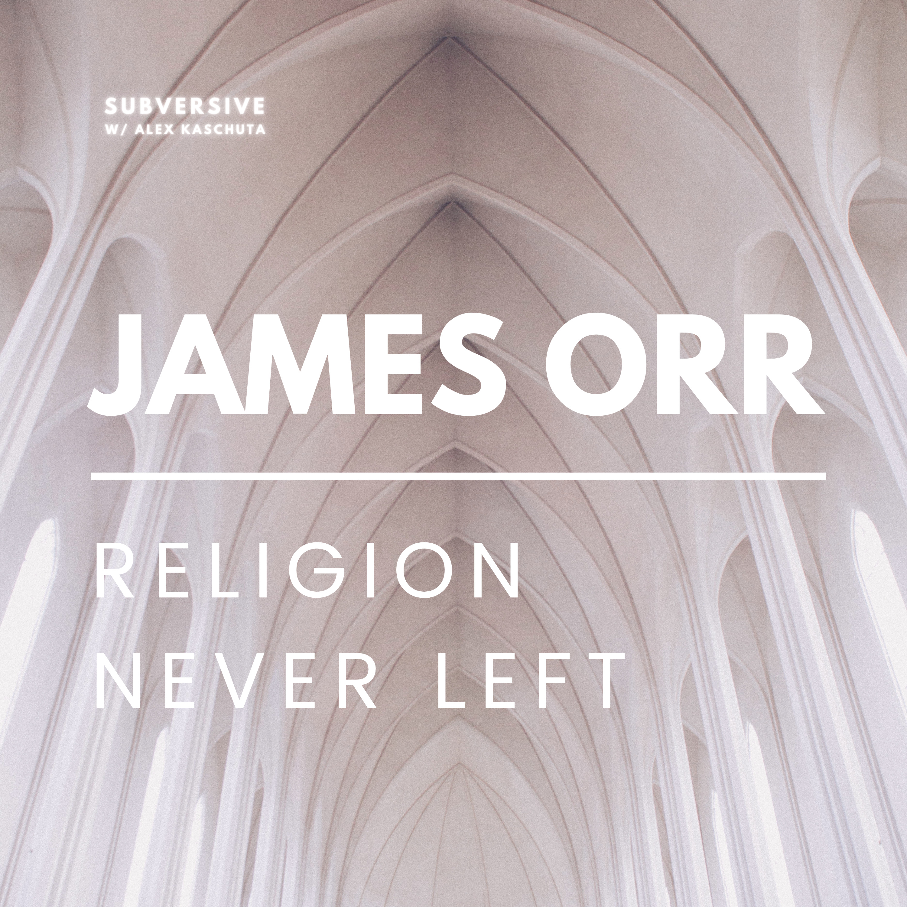 James Orr - Religion Never Left