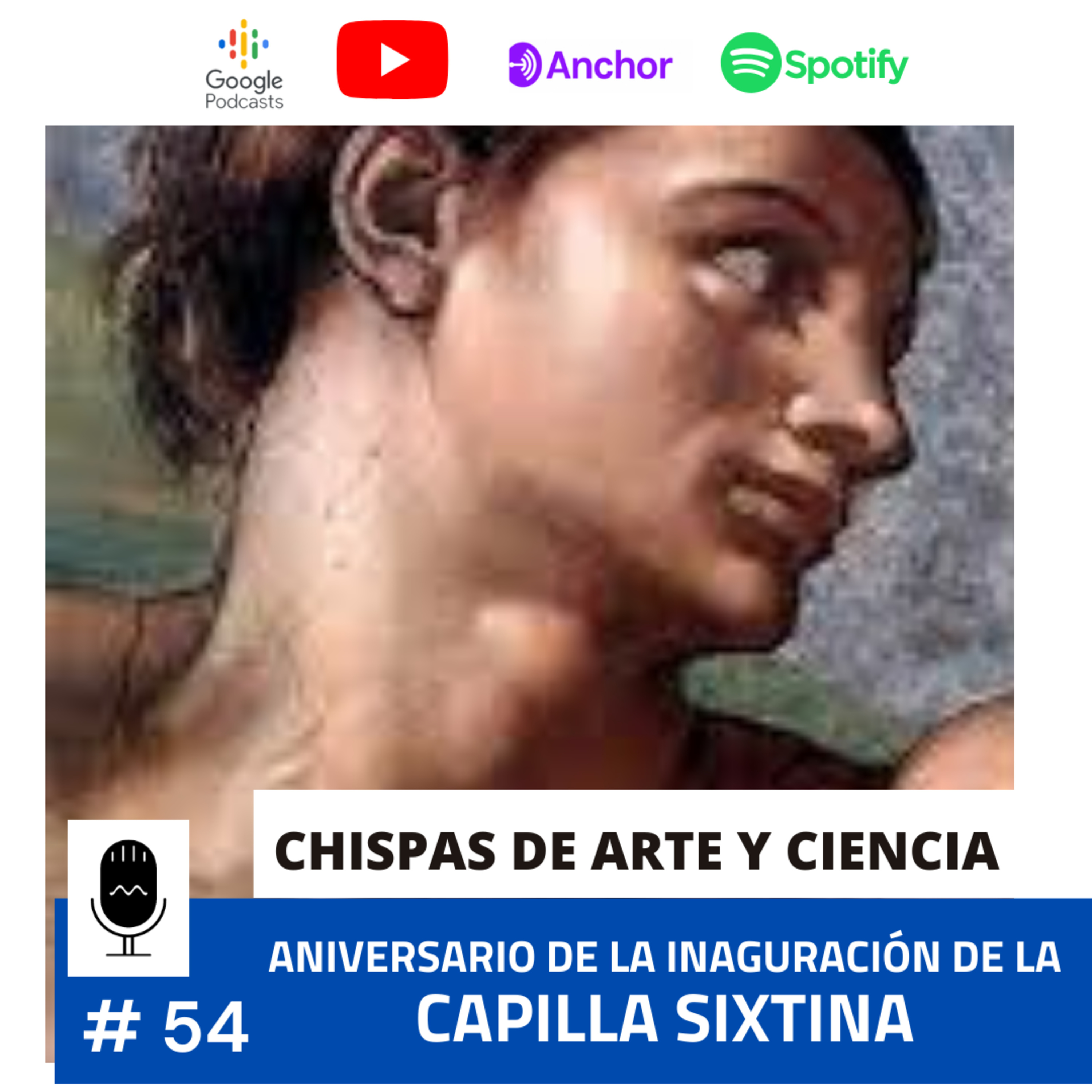 #54 | ANIVERSARIO DE LA CAPILLA SIXTINA | CHISPAS DE ARTE Y CIENCIA episode artwork