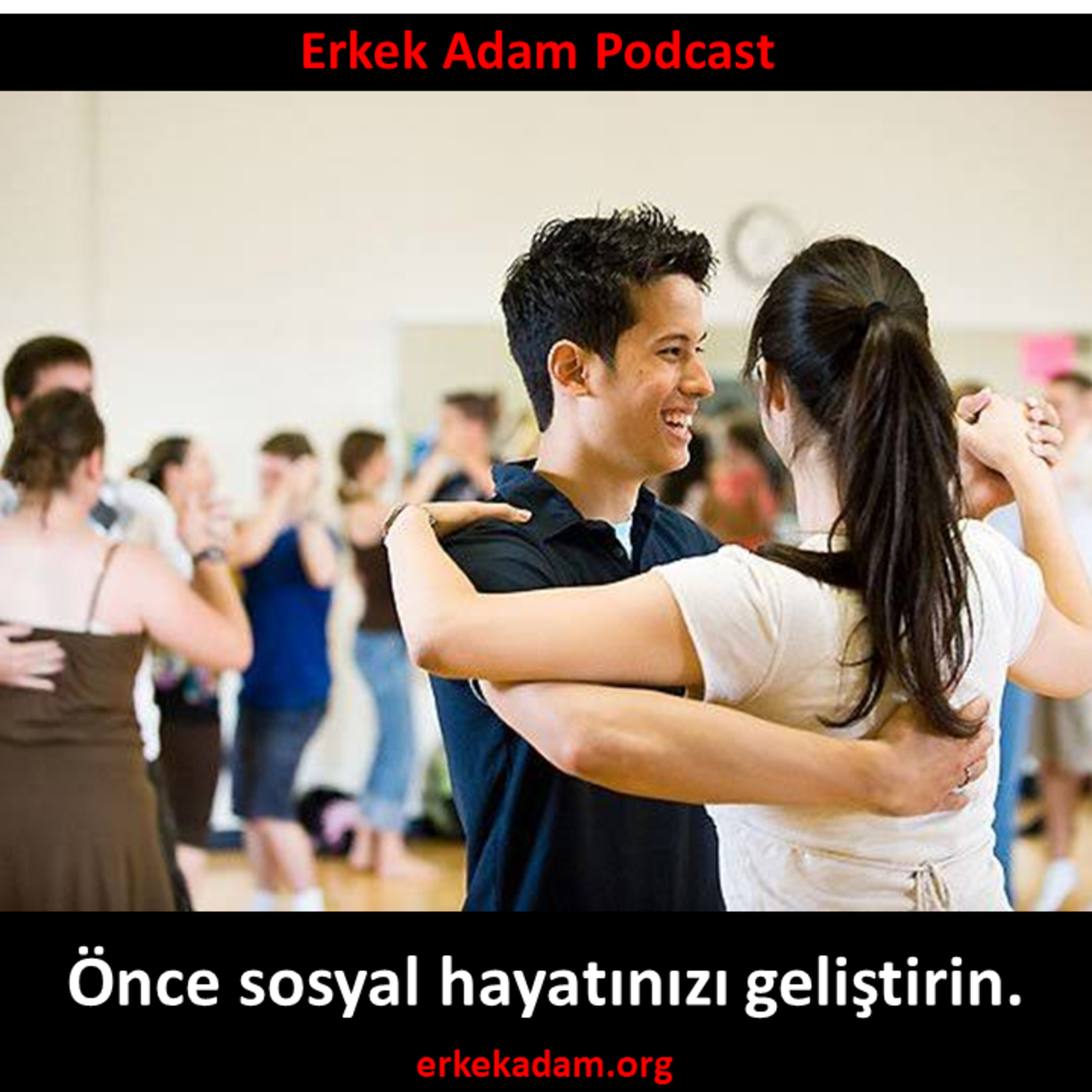Önce sosyal hayatınızı geliştirin. episode artwork