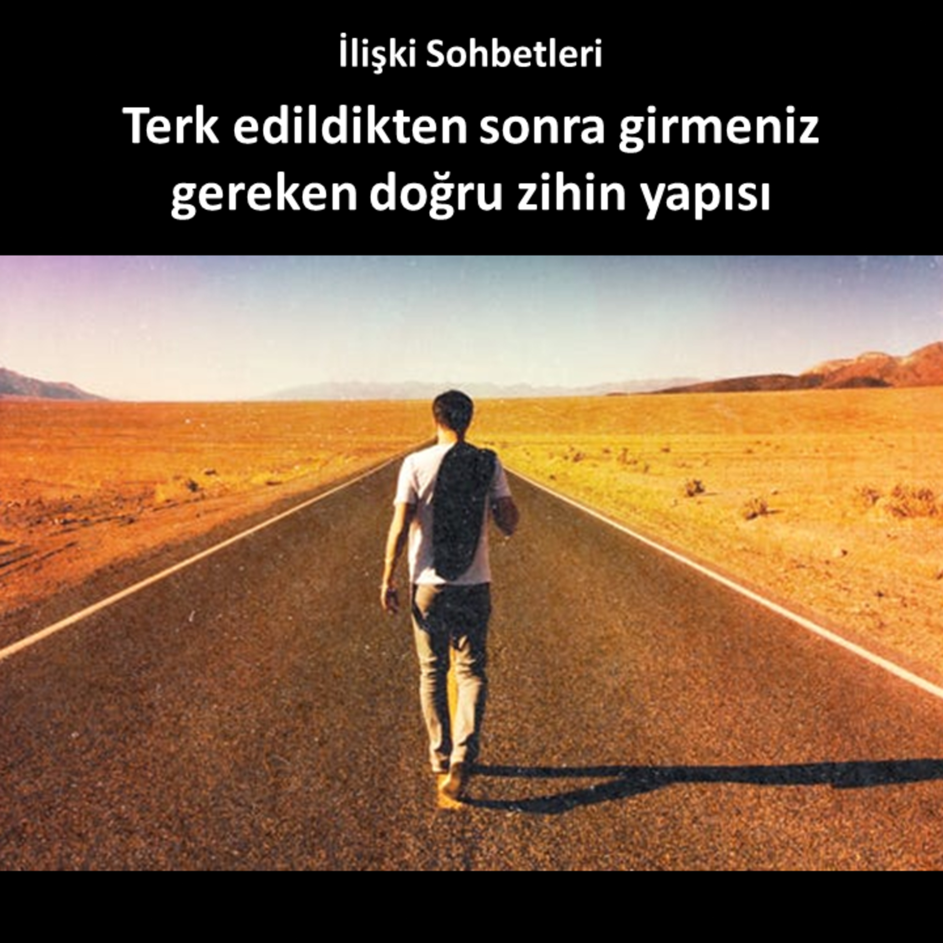 Terk edildikten sonra, eski sevgili geri dönsün isteseniz bile girmeniz gereken doğru zihin yapısı episode artwork