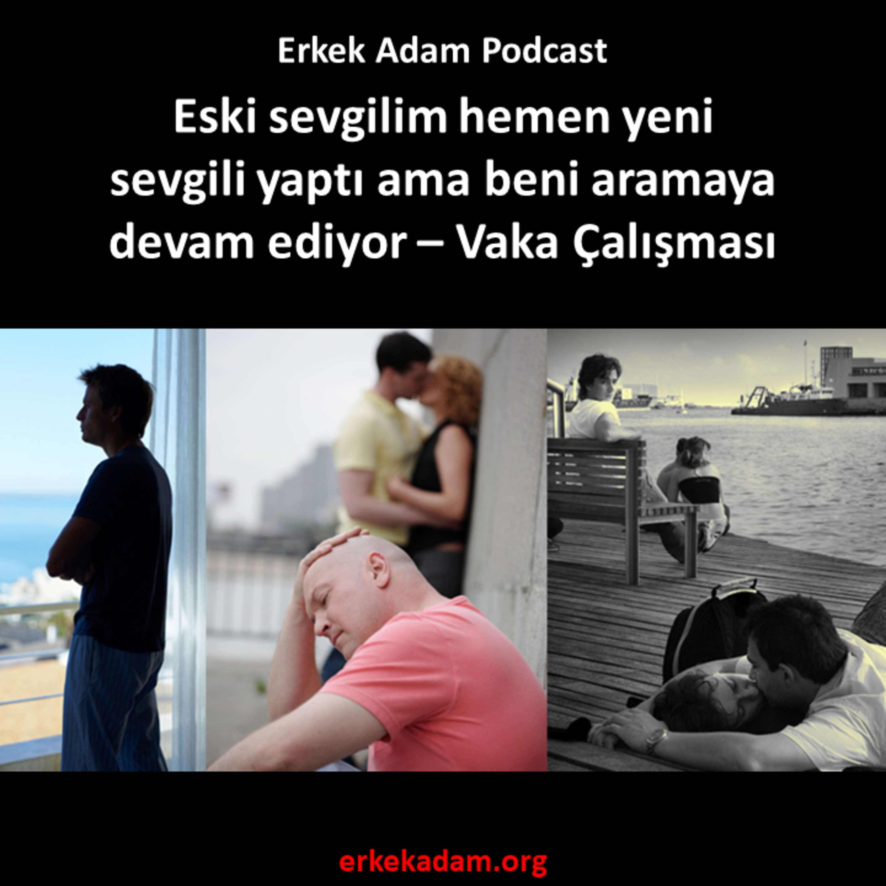 Eski sevgilim hemen yeni sevgili yaptı ama beni aramaya devam ediyor Vaka Çalışması (Türkçe podcast) episode artwork