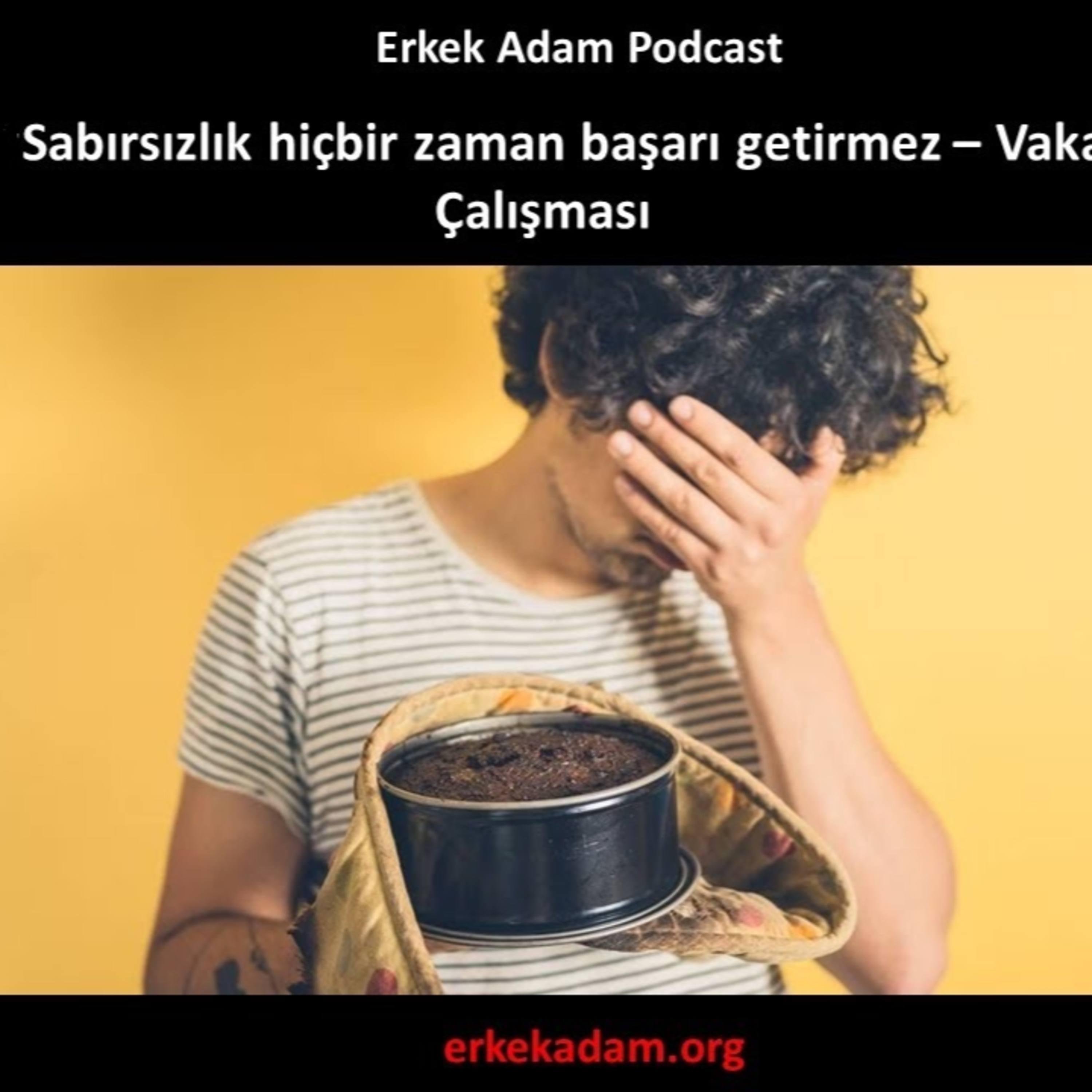 Sabırsızlık hiçbir zaman başarı getirmez – Vaka Çalışması episode artwork