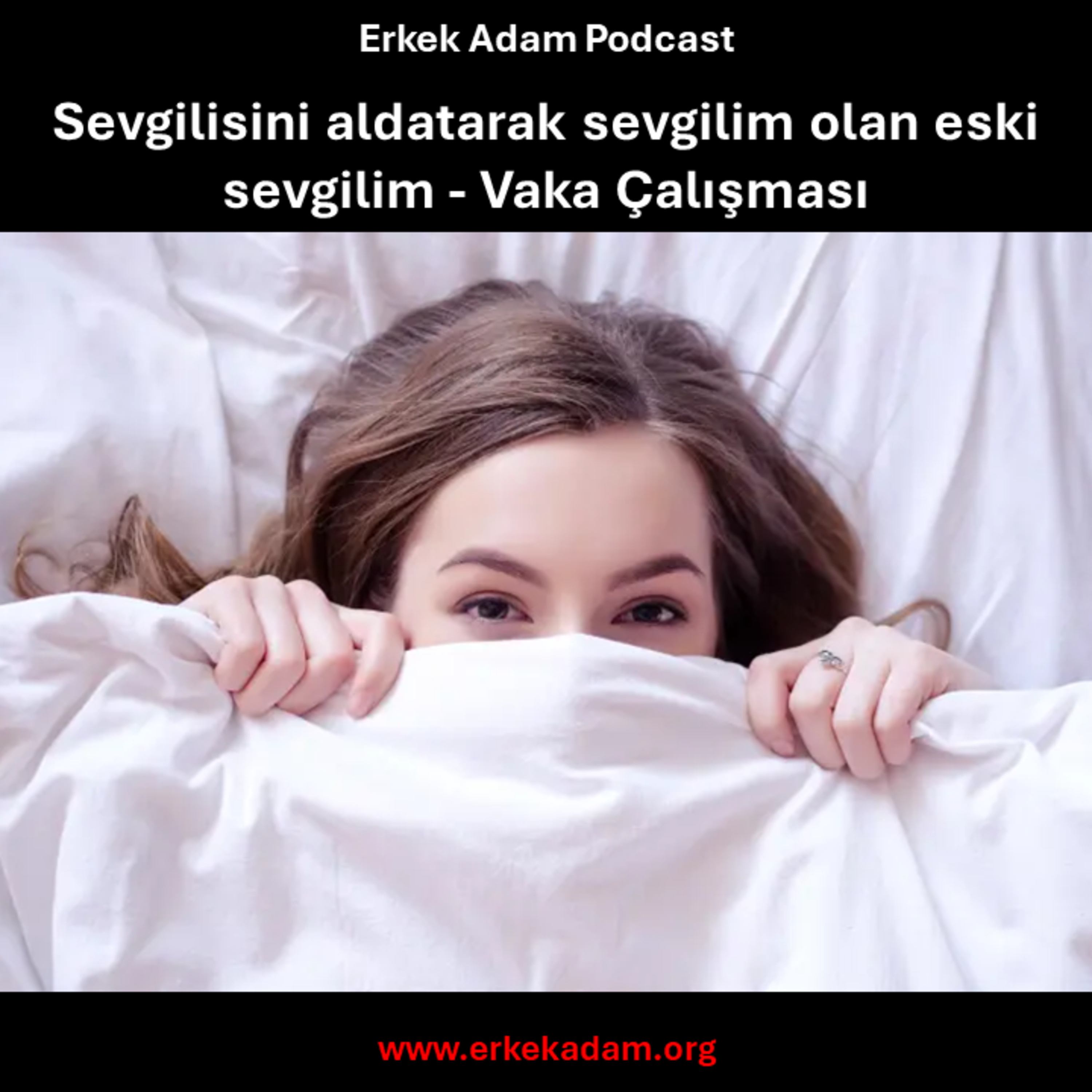 Sevgilisini aldatarak sevgilim olan eski sevgilim - Vaka Çalışması episode artwork