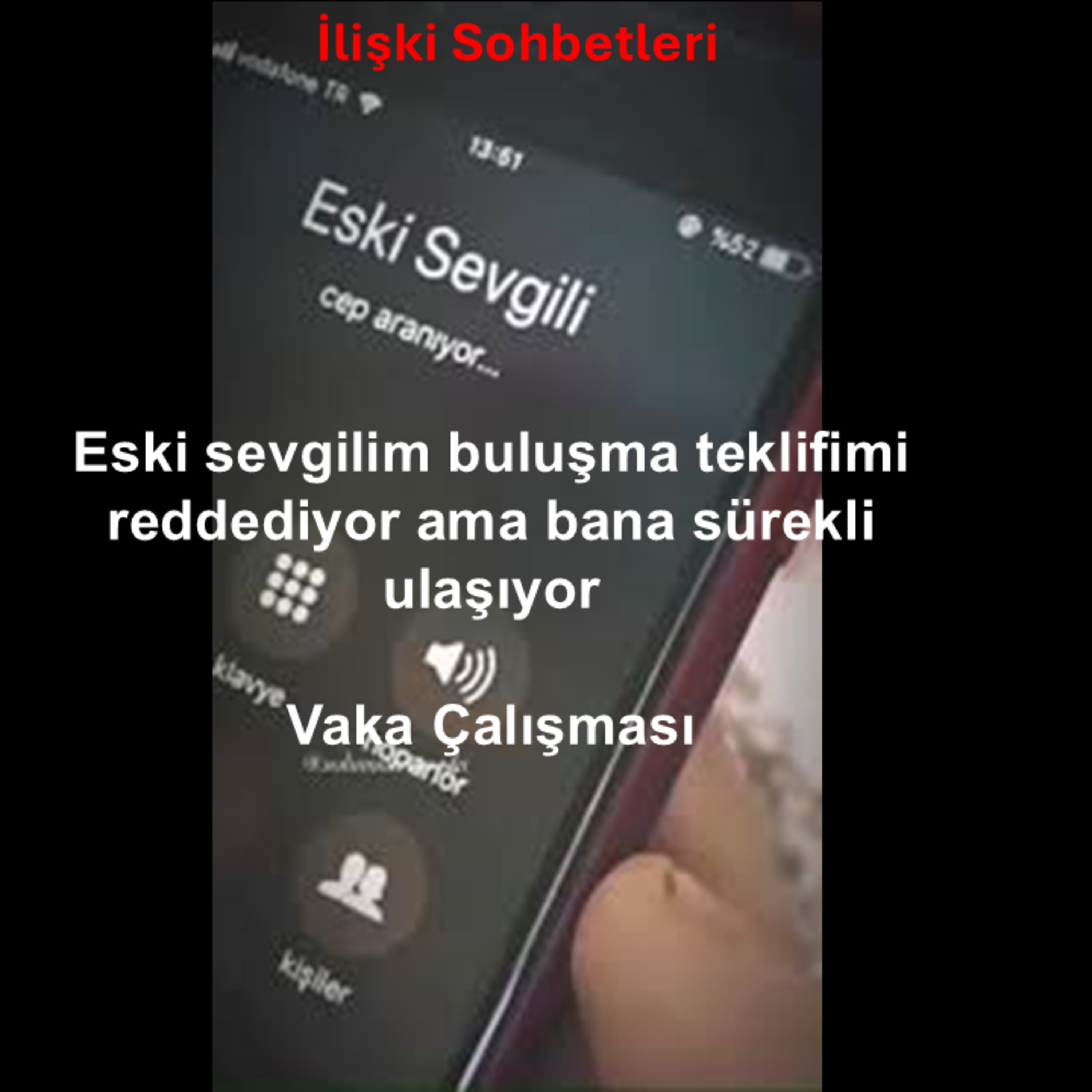 Eski sevgilim buluşma teklifimi reddediyor ama bana sürekli ulaşıyor - Vaka Çalışması episode artwork