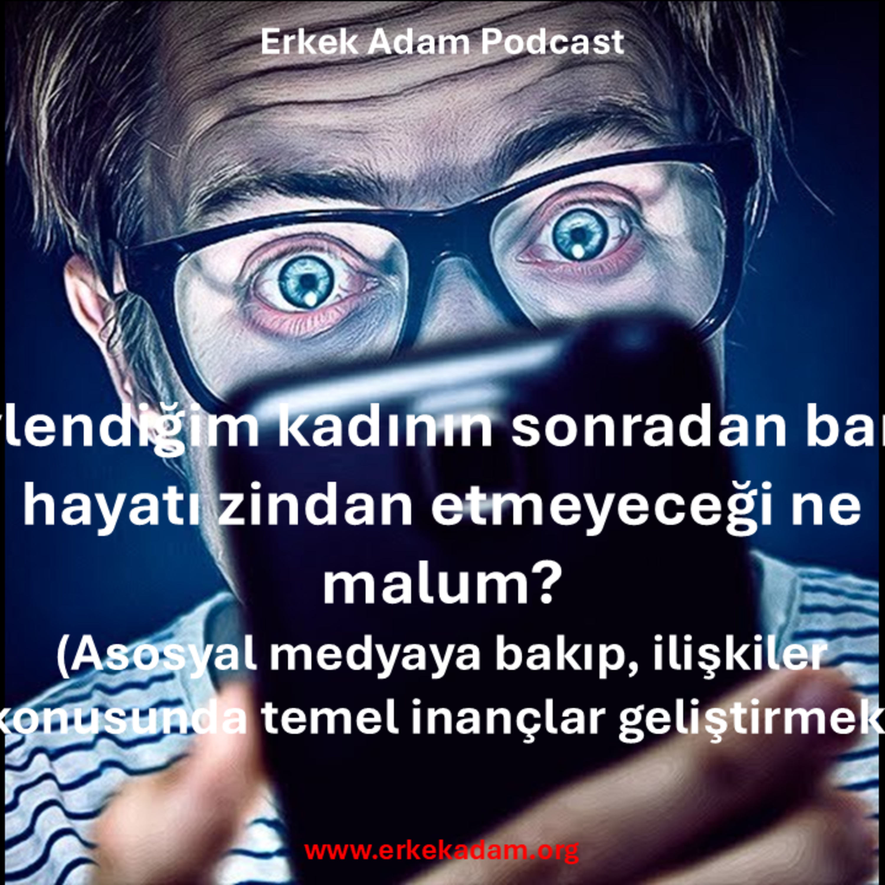 Evlendiğim kadının sonradan bana hayatı zindan etmeyeceği ne malum? episode artwork