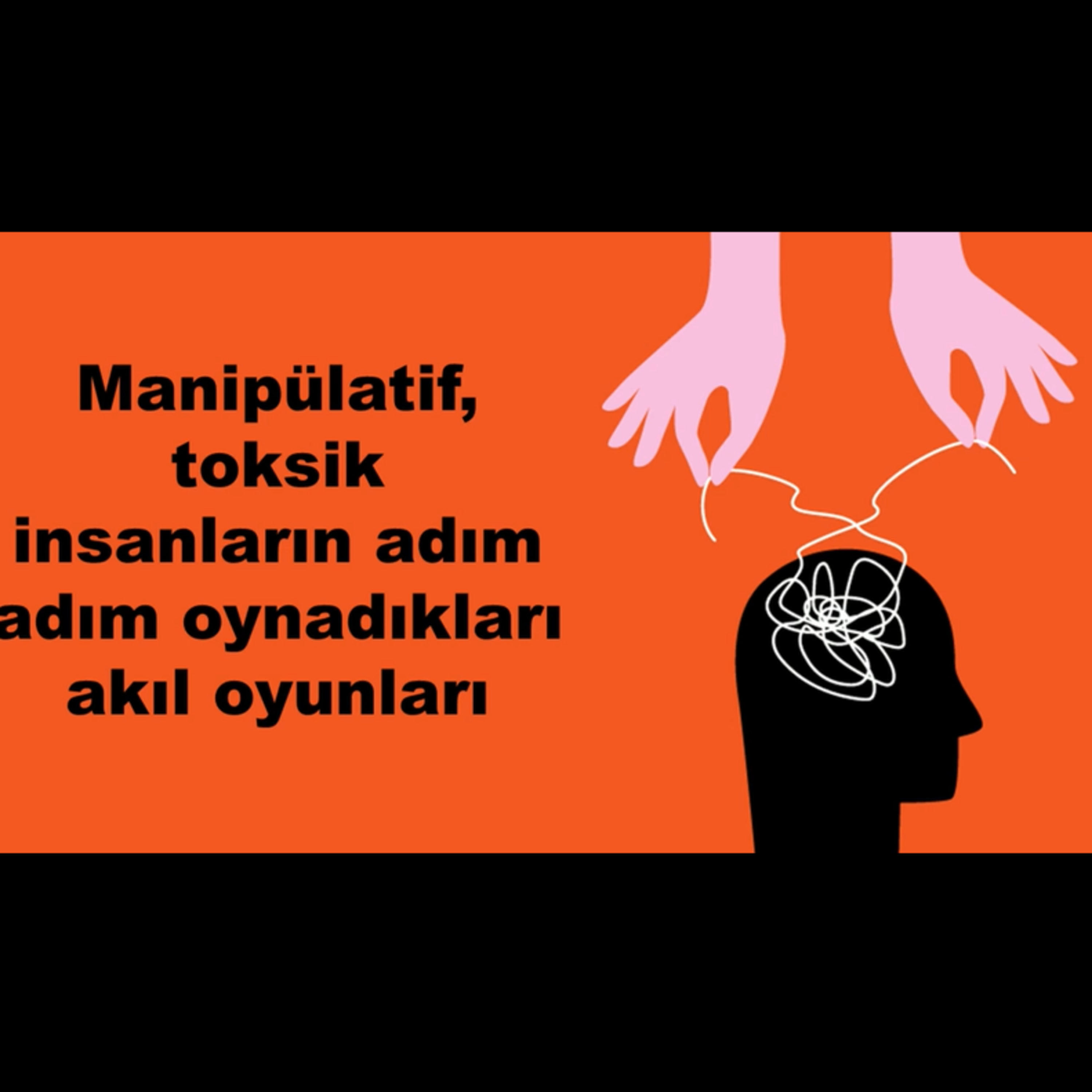 Manipülatif, toksik insanlar sizi nasıl ele geçirirler? episode artwork