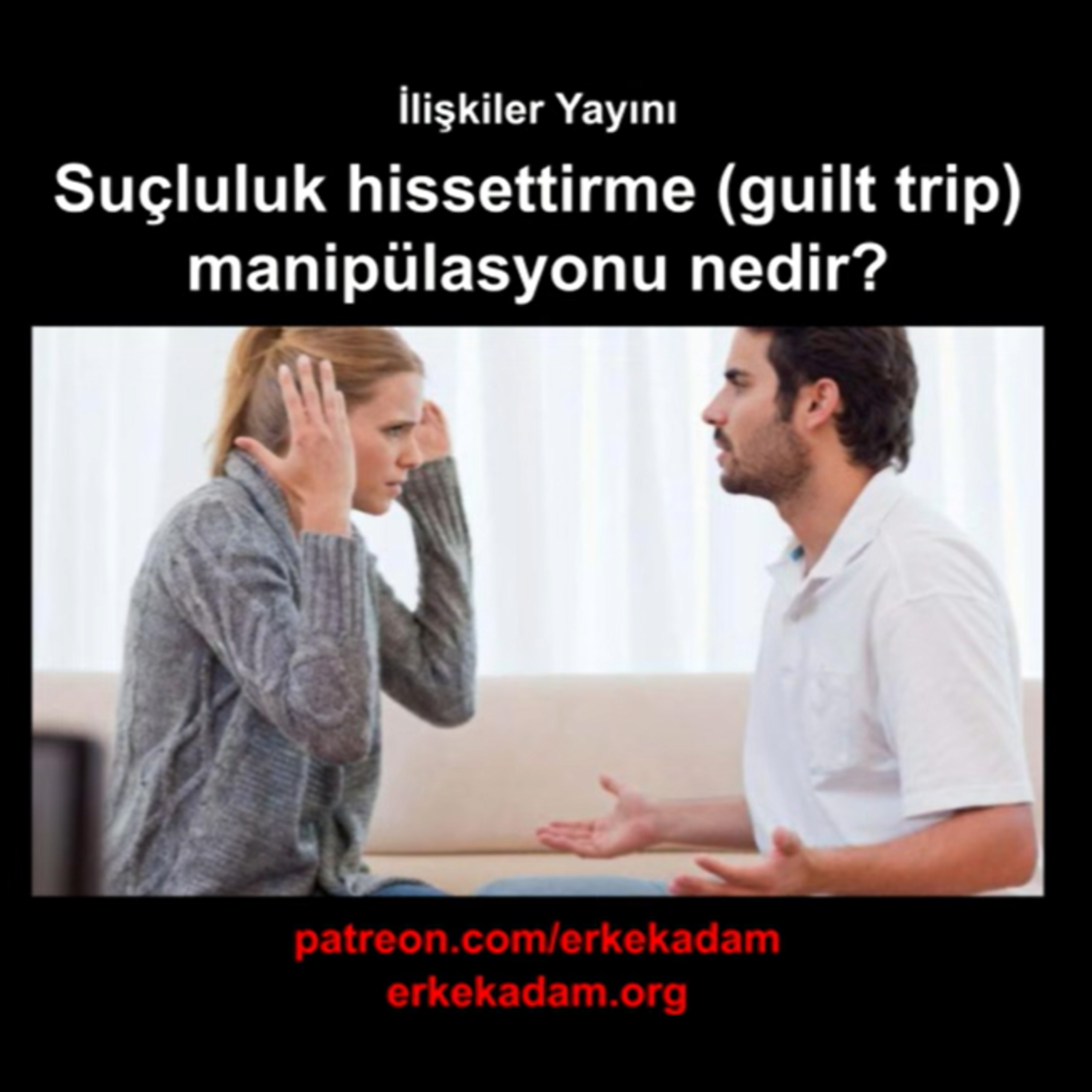 Suçluluk hissettirme (guilt trip) manipülasyon taktiği nedir? episode artwork