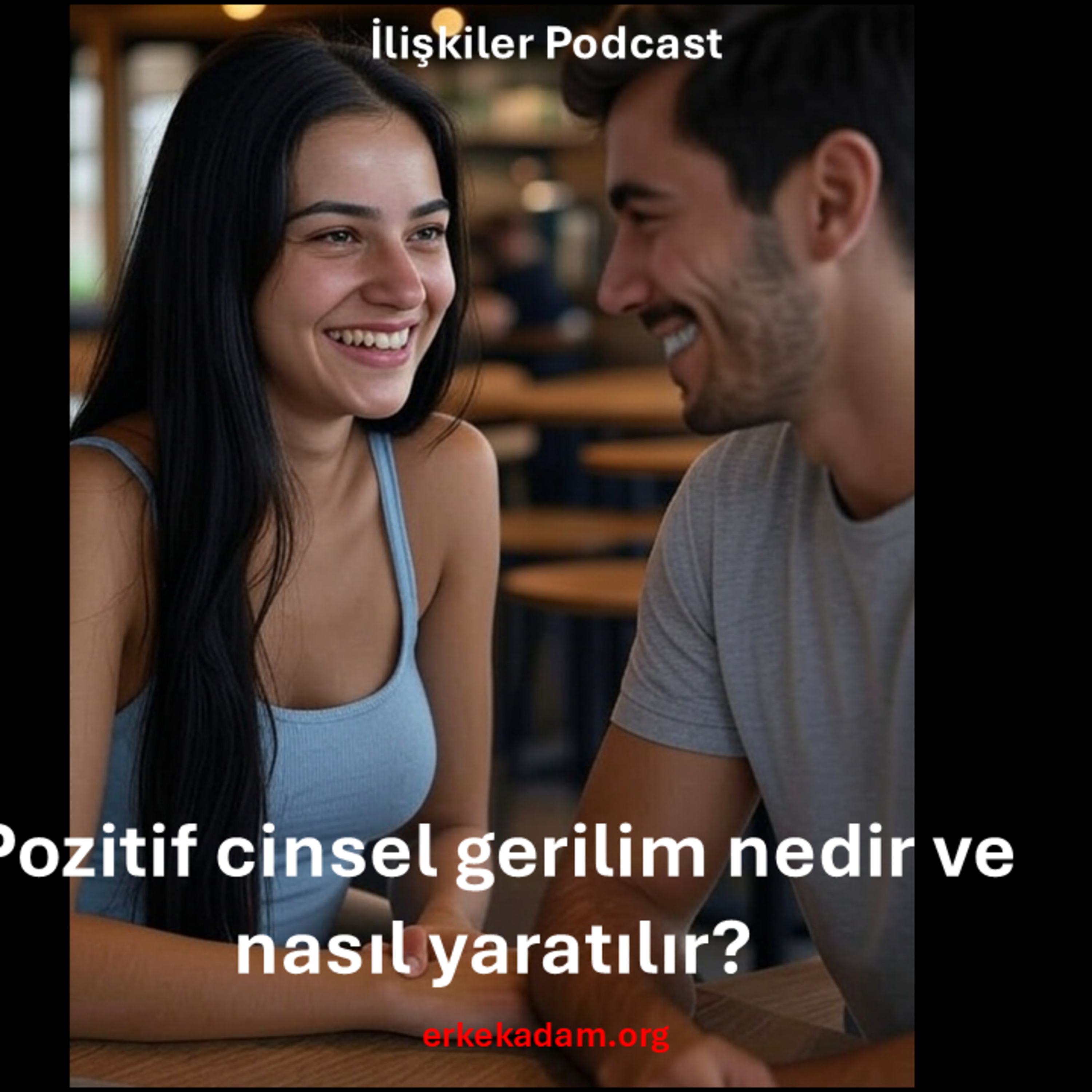 Pozitif cinsel gerilim (sexual tension) nedir ve nasıl yaratılır? episode artwork