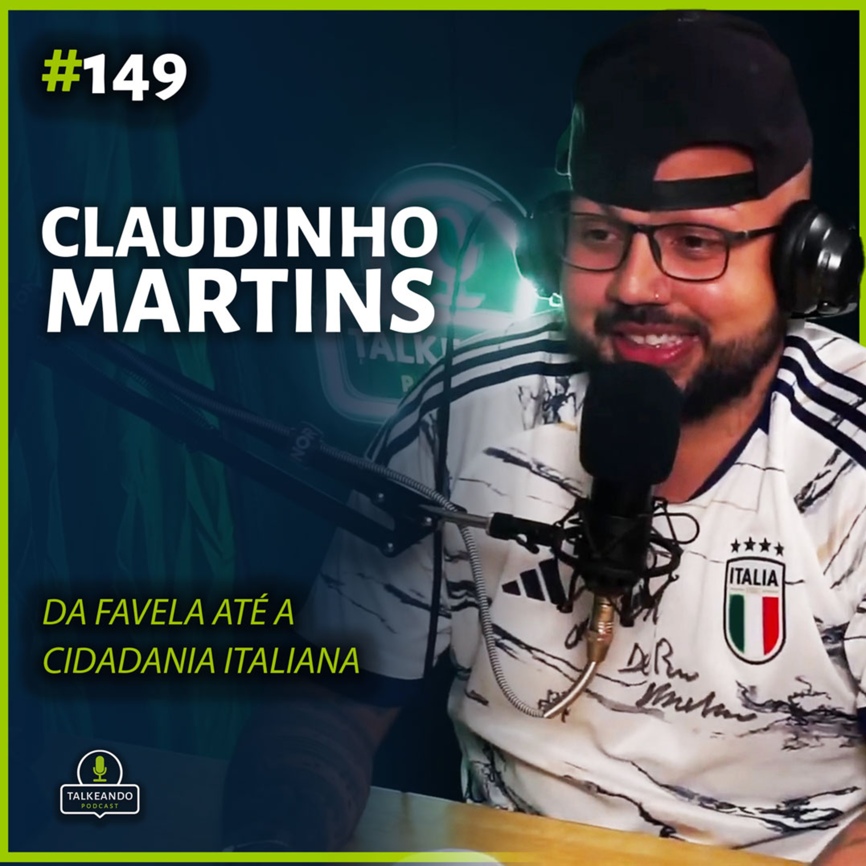 Claudinho Martins | Da Favela até a Cidadania Italiana | Talkeando Podcast #149 episode artwork