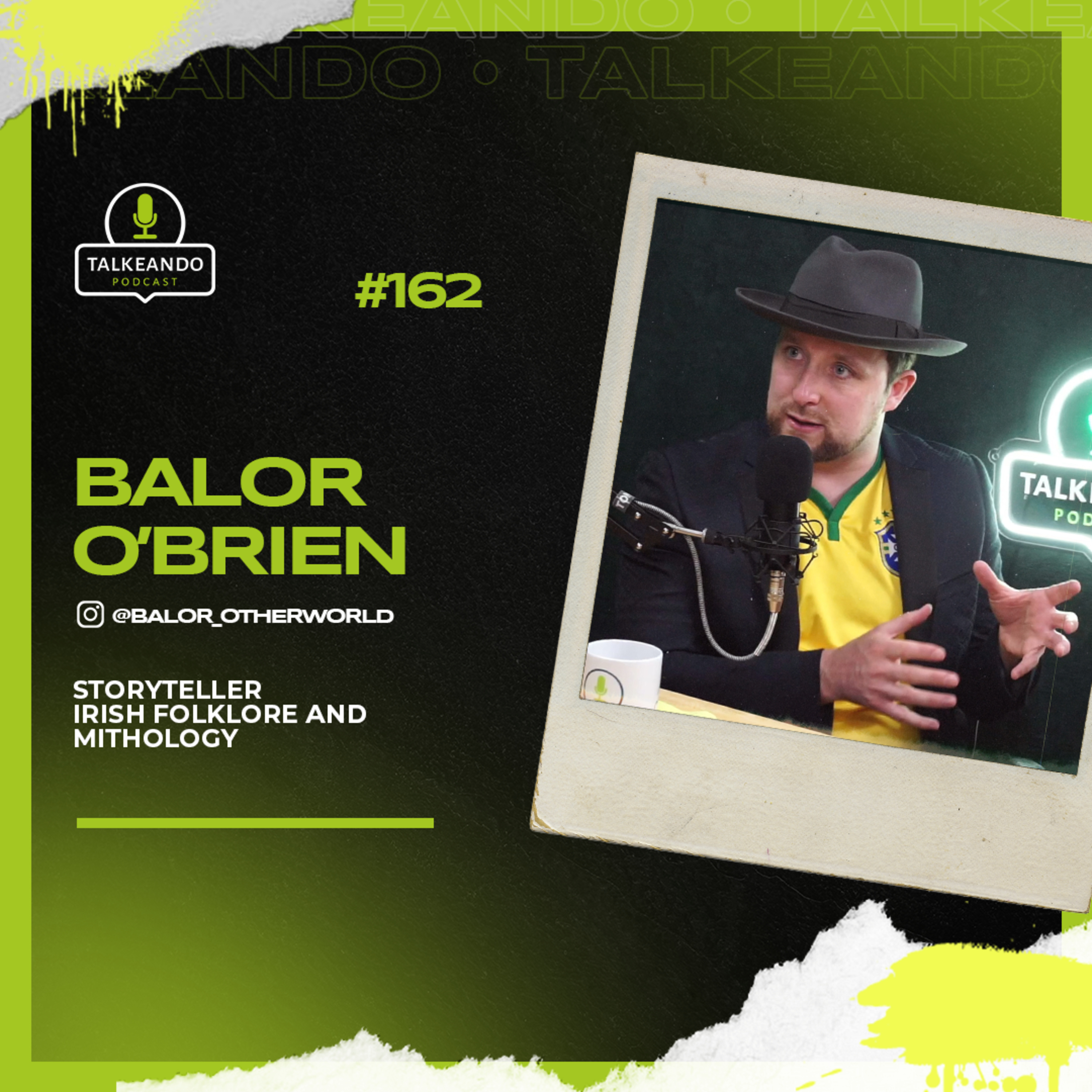 Balor O'Brien - Storyteller, Irish Folklore and Mythology | Talkeando Podcast #162 episode artwork