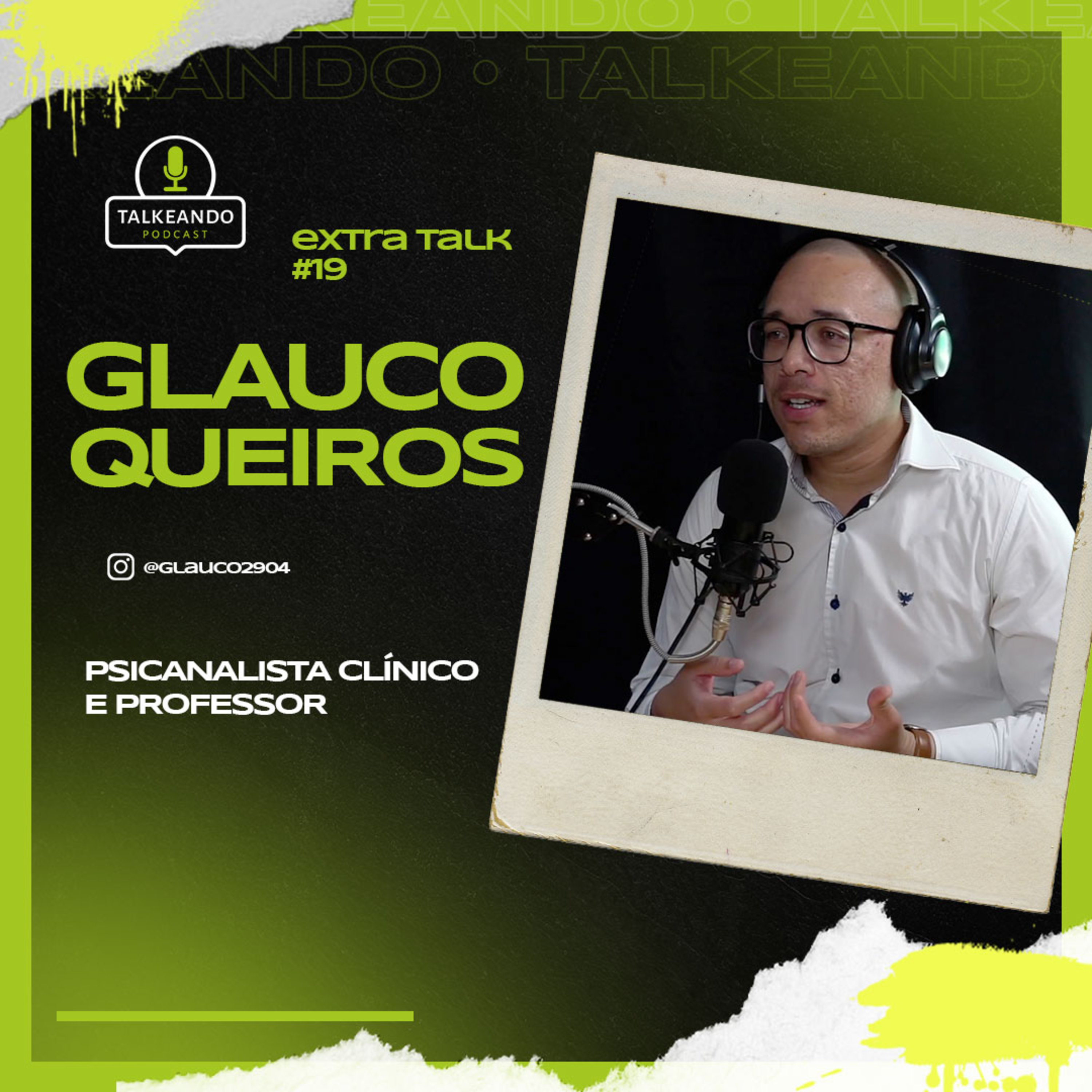 Glauco Queiros - Psicanalista Clínico e Professor | Talkeando Podcast Extra Talk #19 episode artwork
