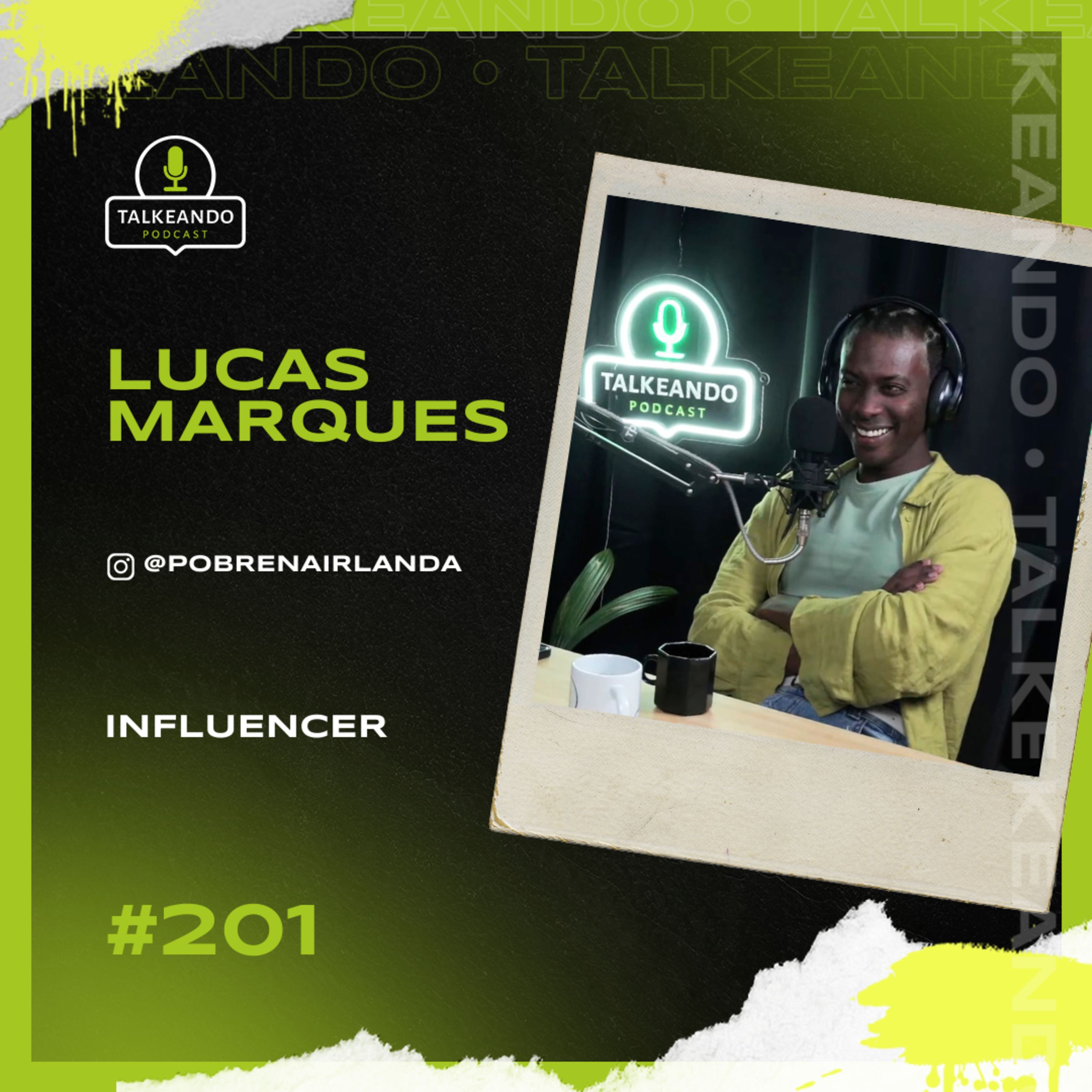 Lucas Marques - Pobre na Irlanda - Influencer | Talkeando Podcast #201 episode artwork