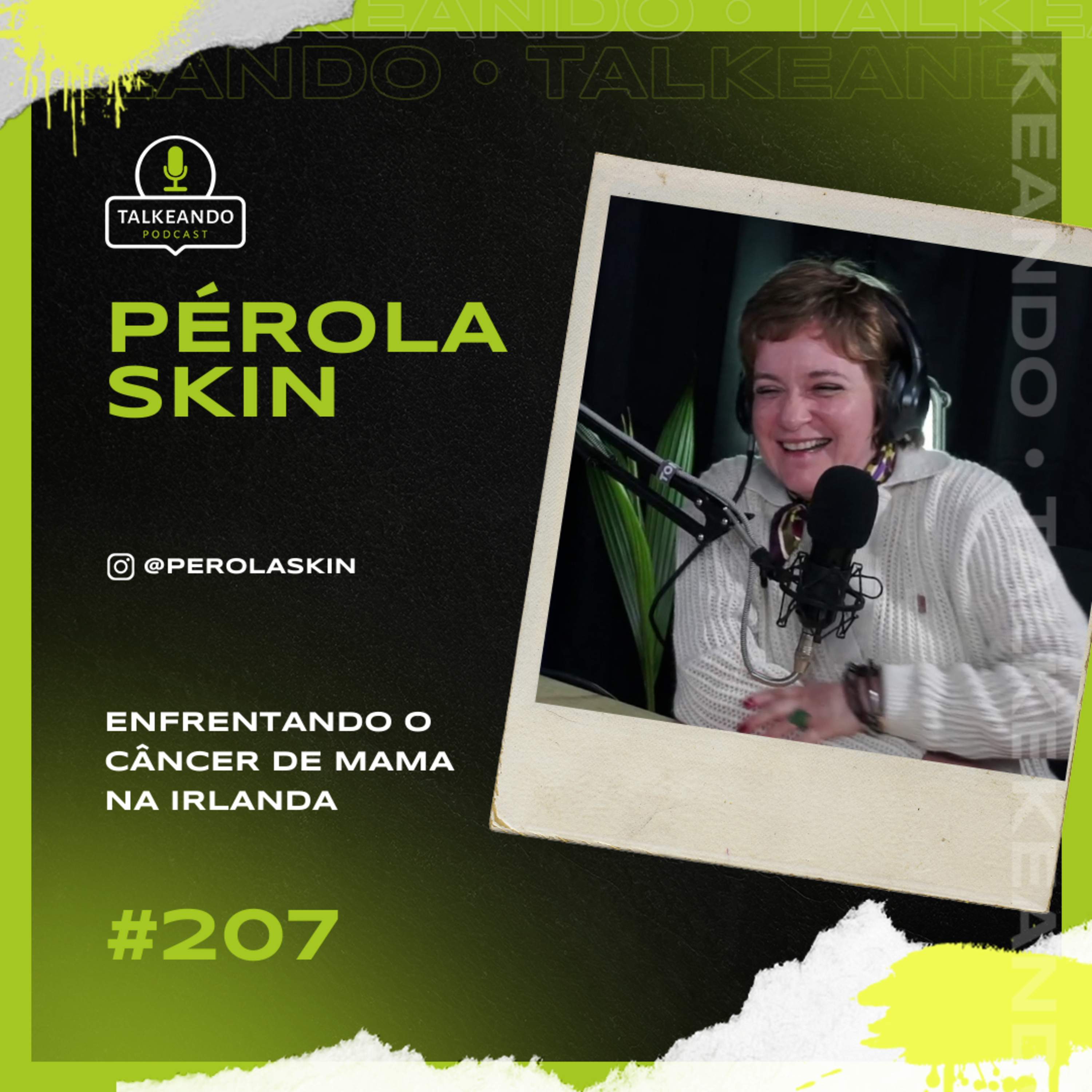 Pérola Skin - Enfretando o câncer de mama na Irlanda | Talkeando Podcast #207 episode artwork