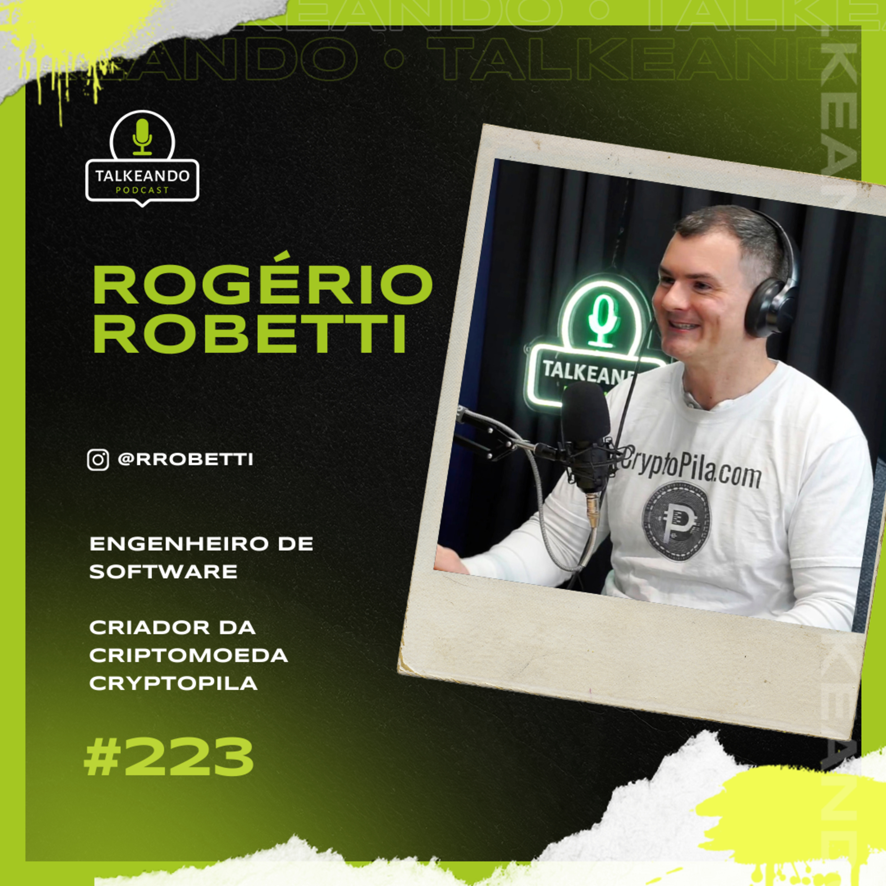 Rogério Robetti - Engenheiro e criador de uma criptomoeda CryptoPila | Talkeando Podcast #223 episode artwork