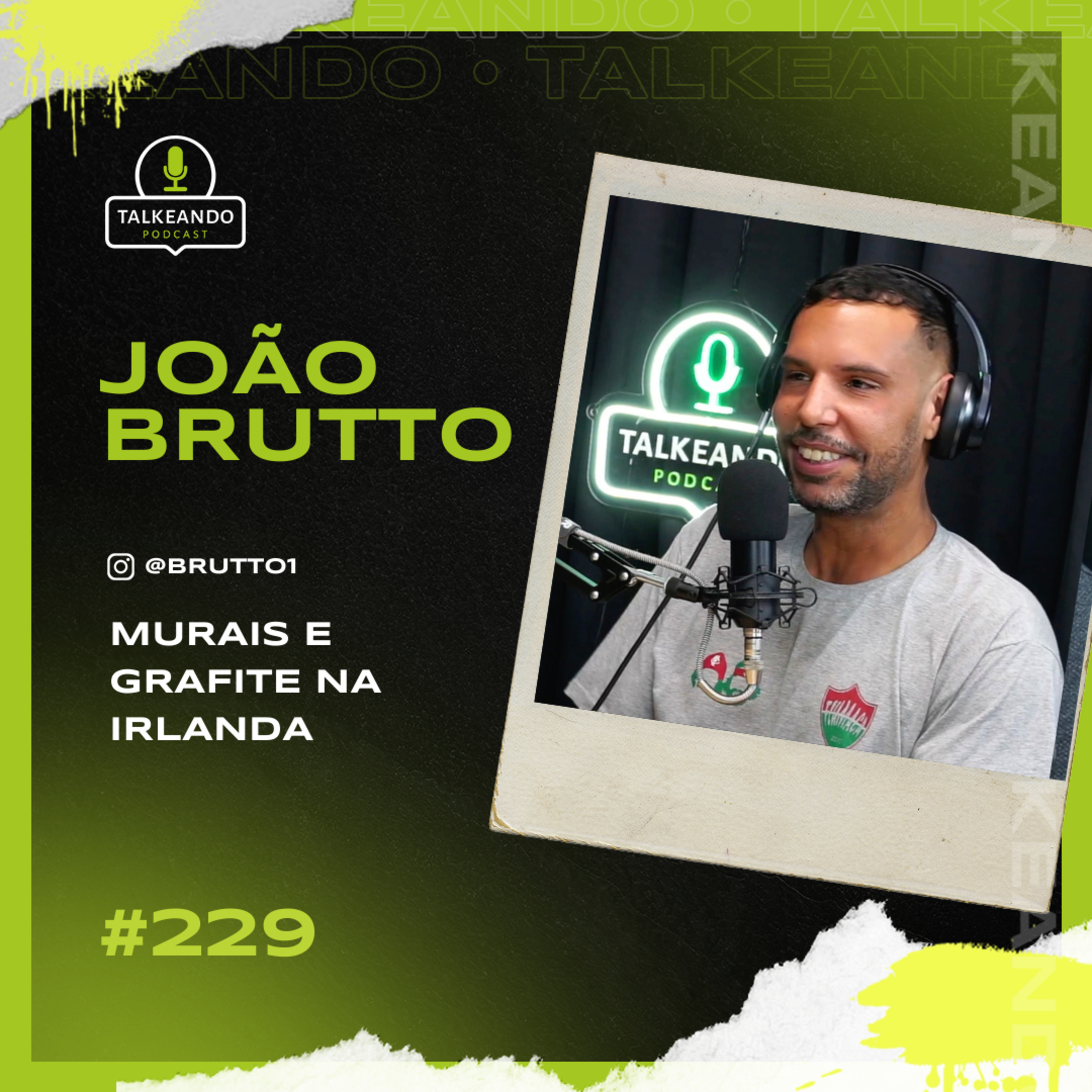 João Brutto - Murais e Grafite na Irlanda | Talkeando Podcast #229 episode artwork