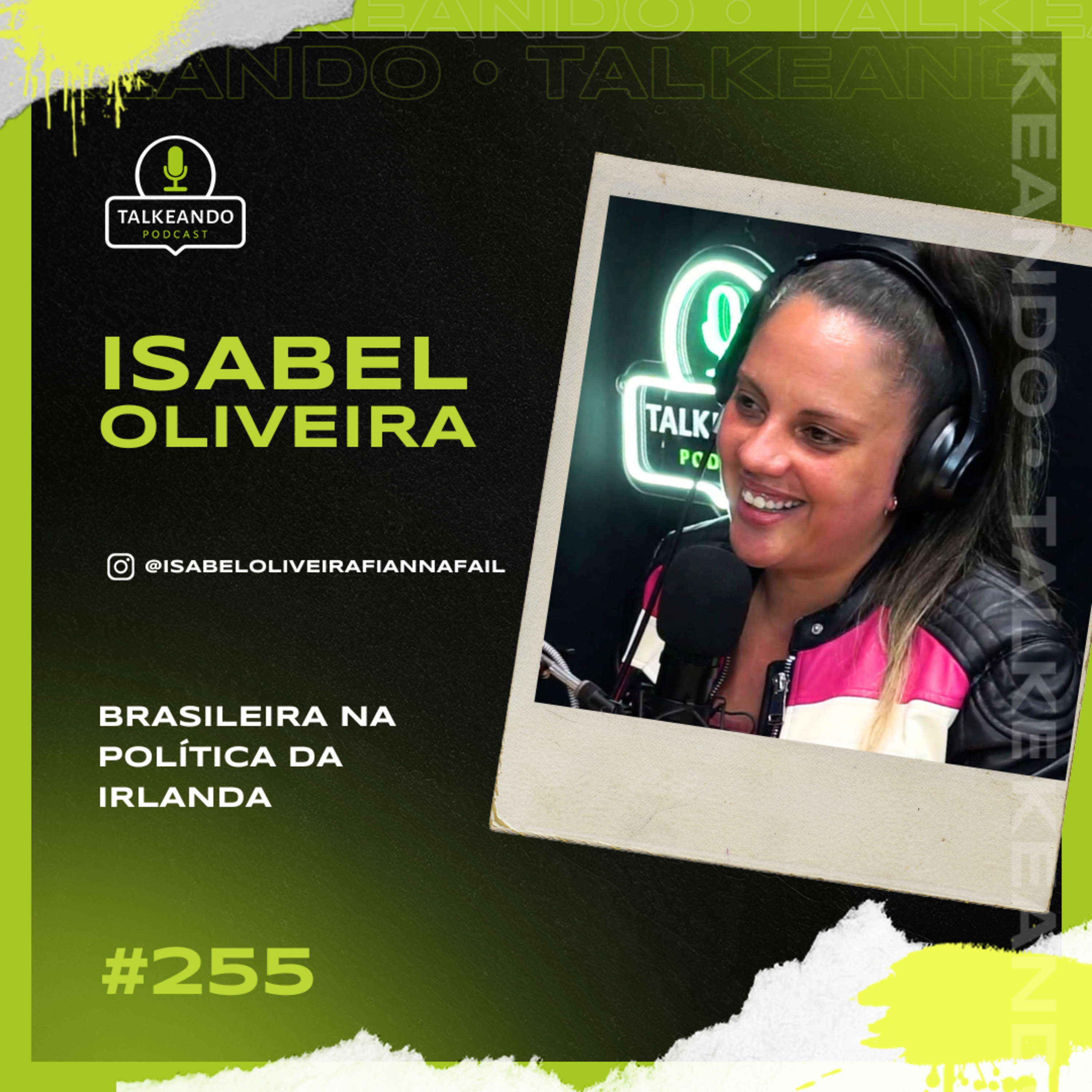 Isabel Oliveira - Brasileira na política da Irlanda | Talkeando Podcast #255 episode artwork