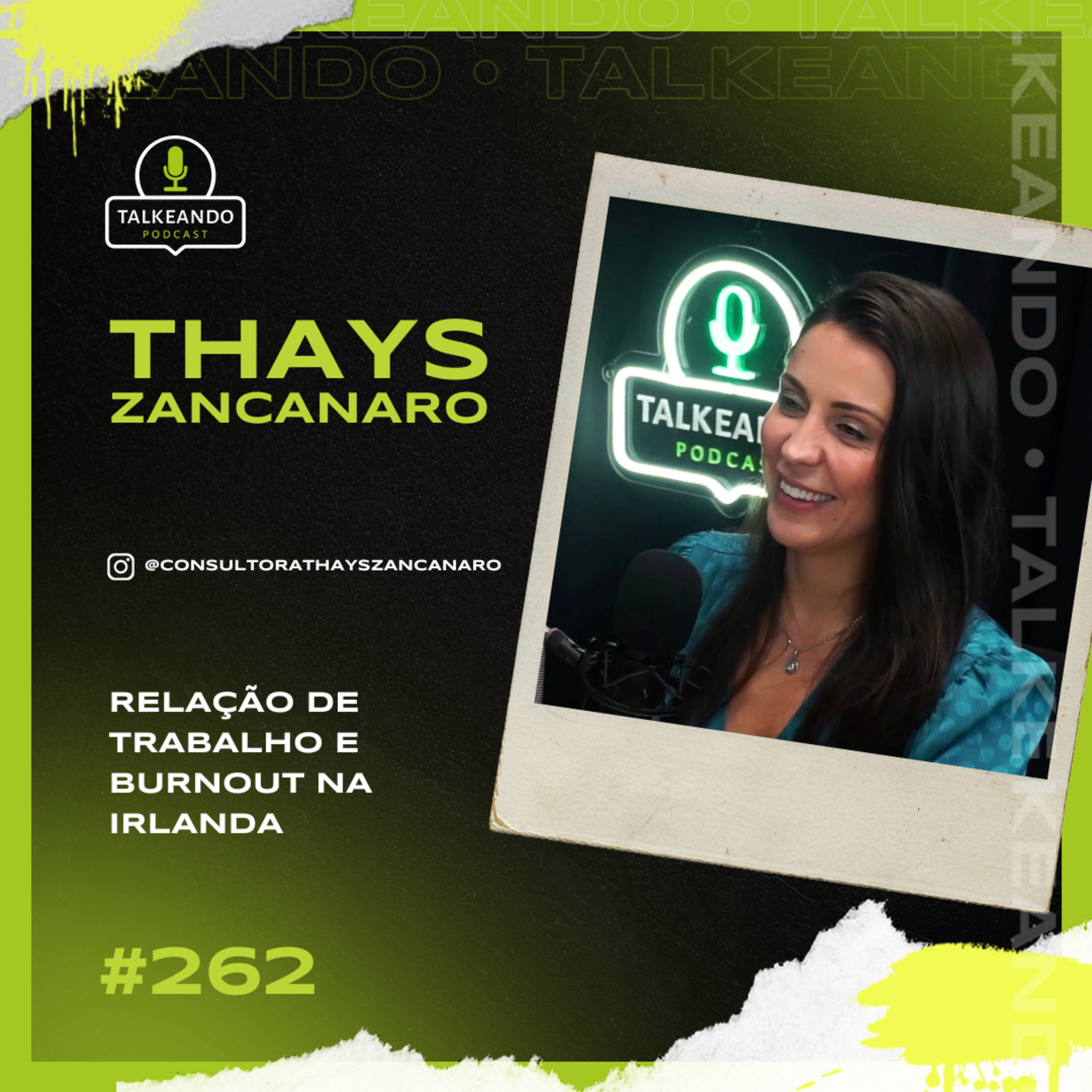 Thays Zancanaro — Relação de Trabalho e Burnout na Irlanda | Talkeando Podcast #262 episode artwork