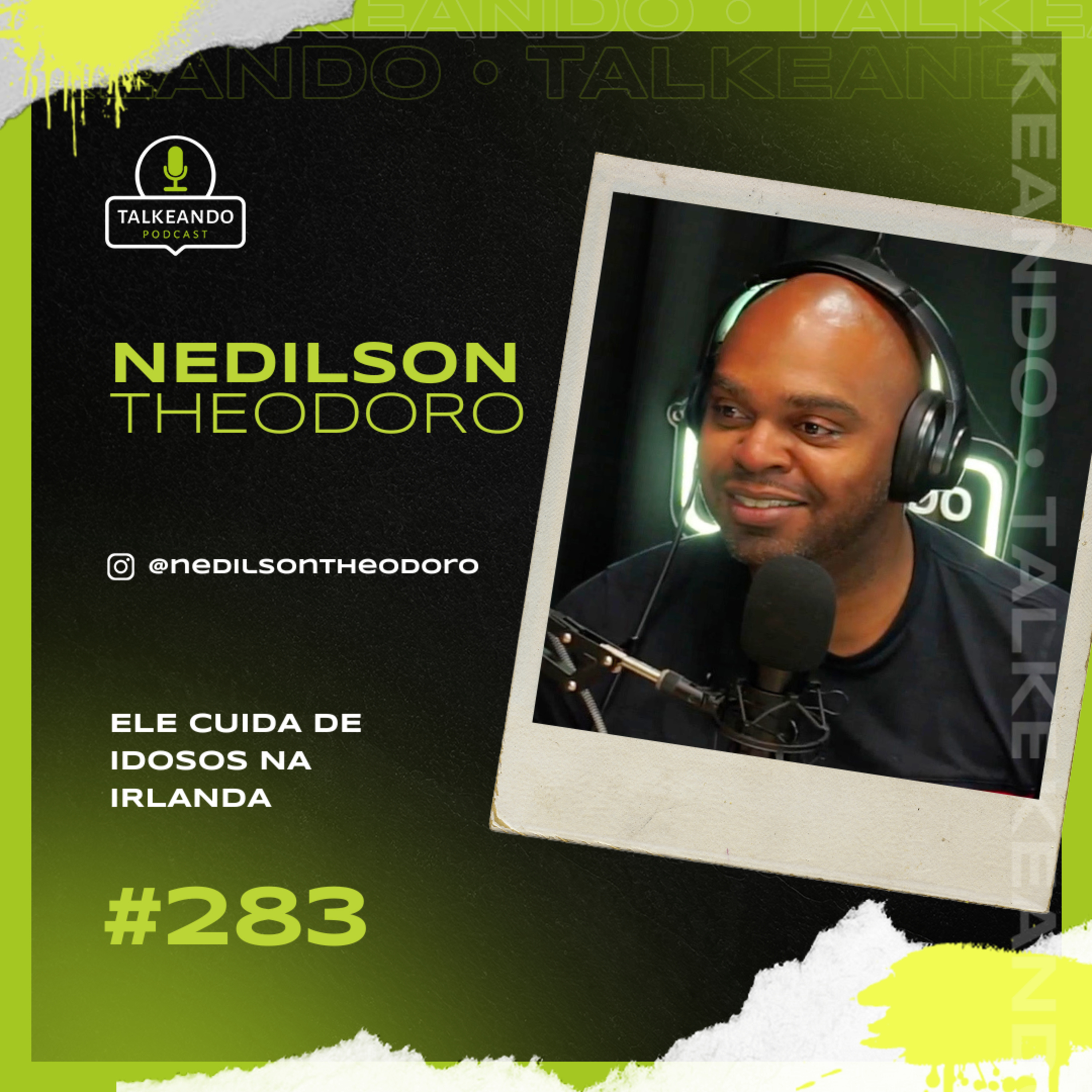 Ele cuida de idosos na Irlanda | Nedilson Theodoro | Talkeando Podcast #283 episode artwork