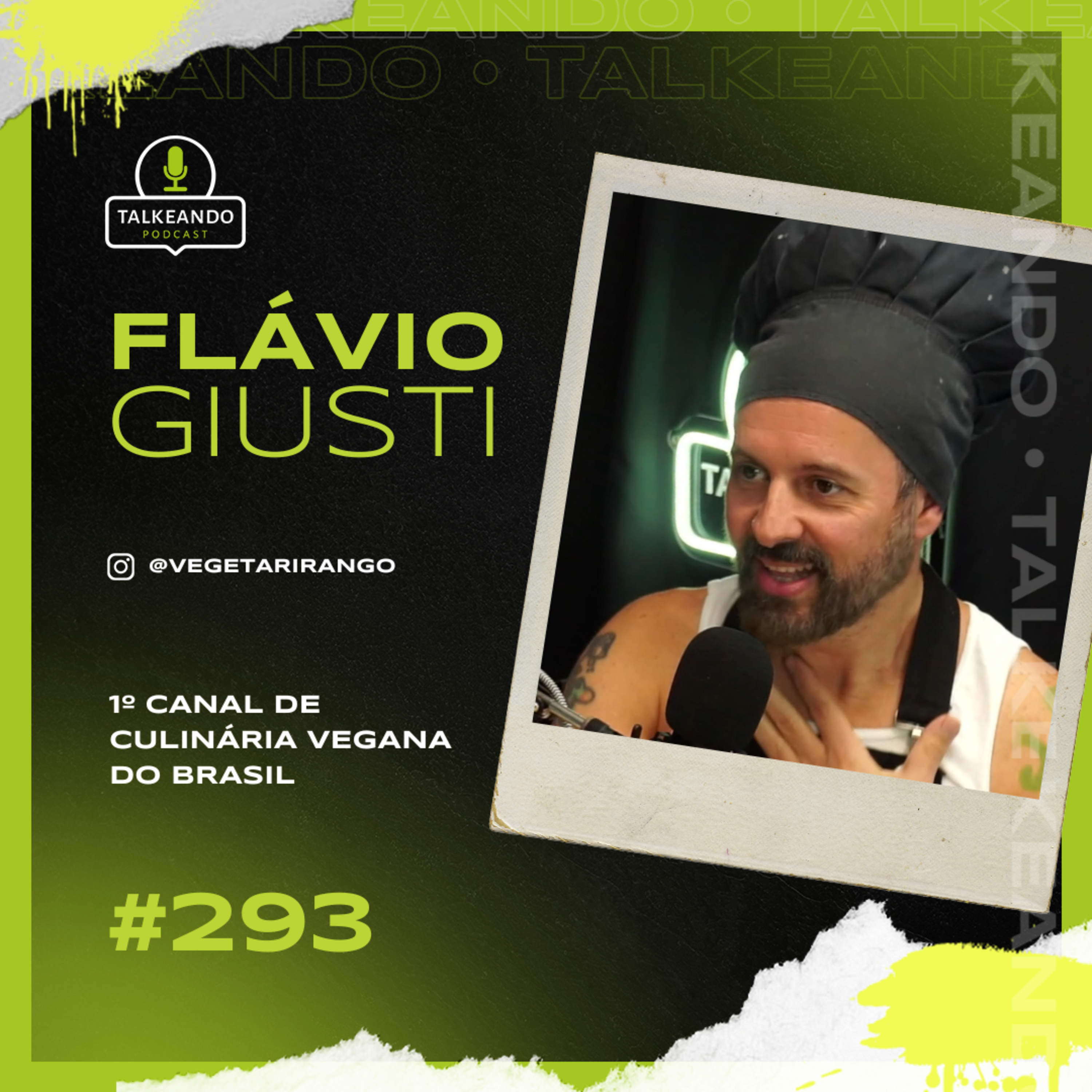 1º Canal de culinária vegana do Brasil | Flávio Giusti | Talkeando Podcast #293 episode artwork