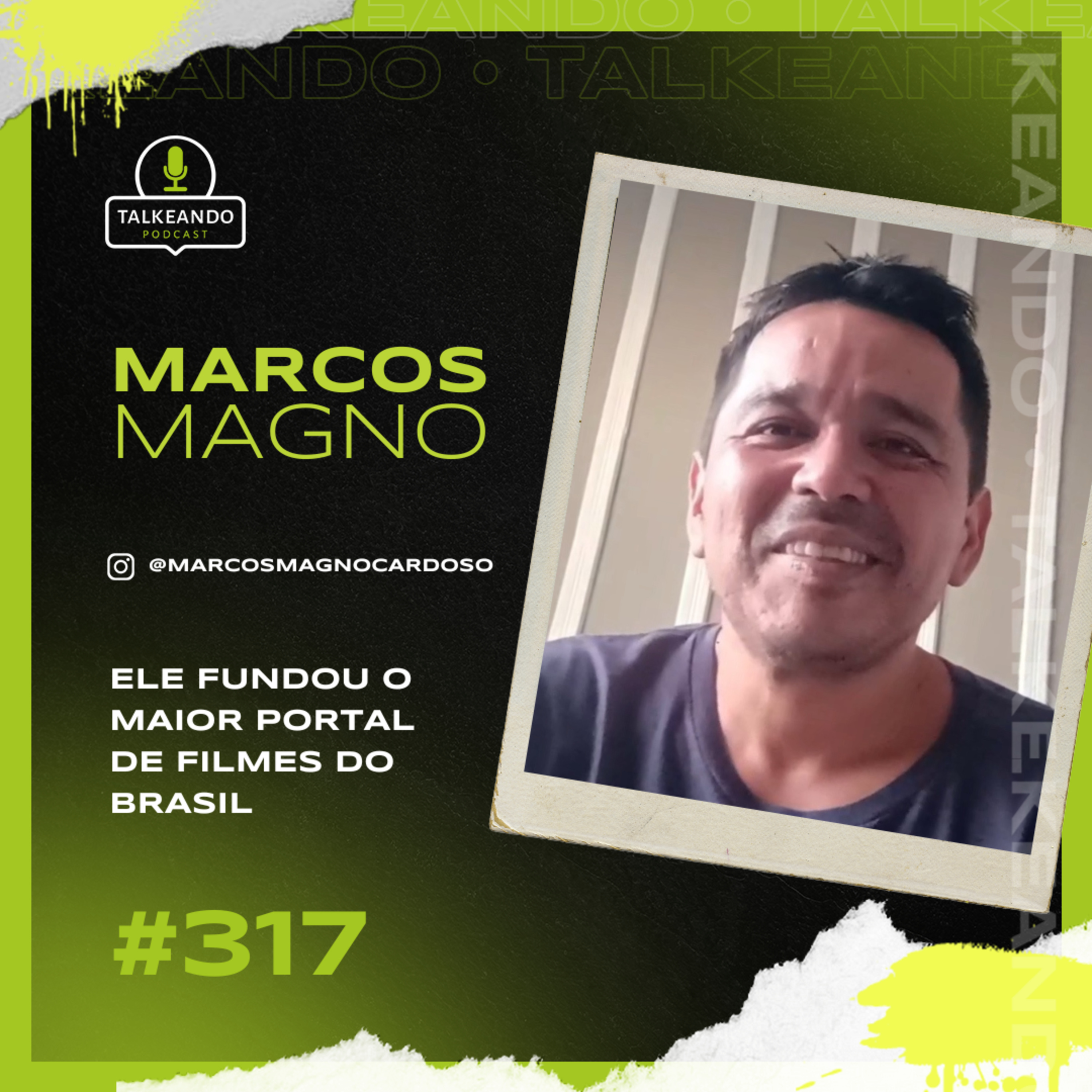 ELE FUNDOU O MAIOR PORTAL DE FILMES DO BRASIL - MEGA FILMES HD | MARCOS MAGNO | TALKEANDO PODCAST #317  episode artwork