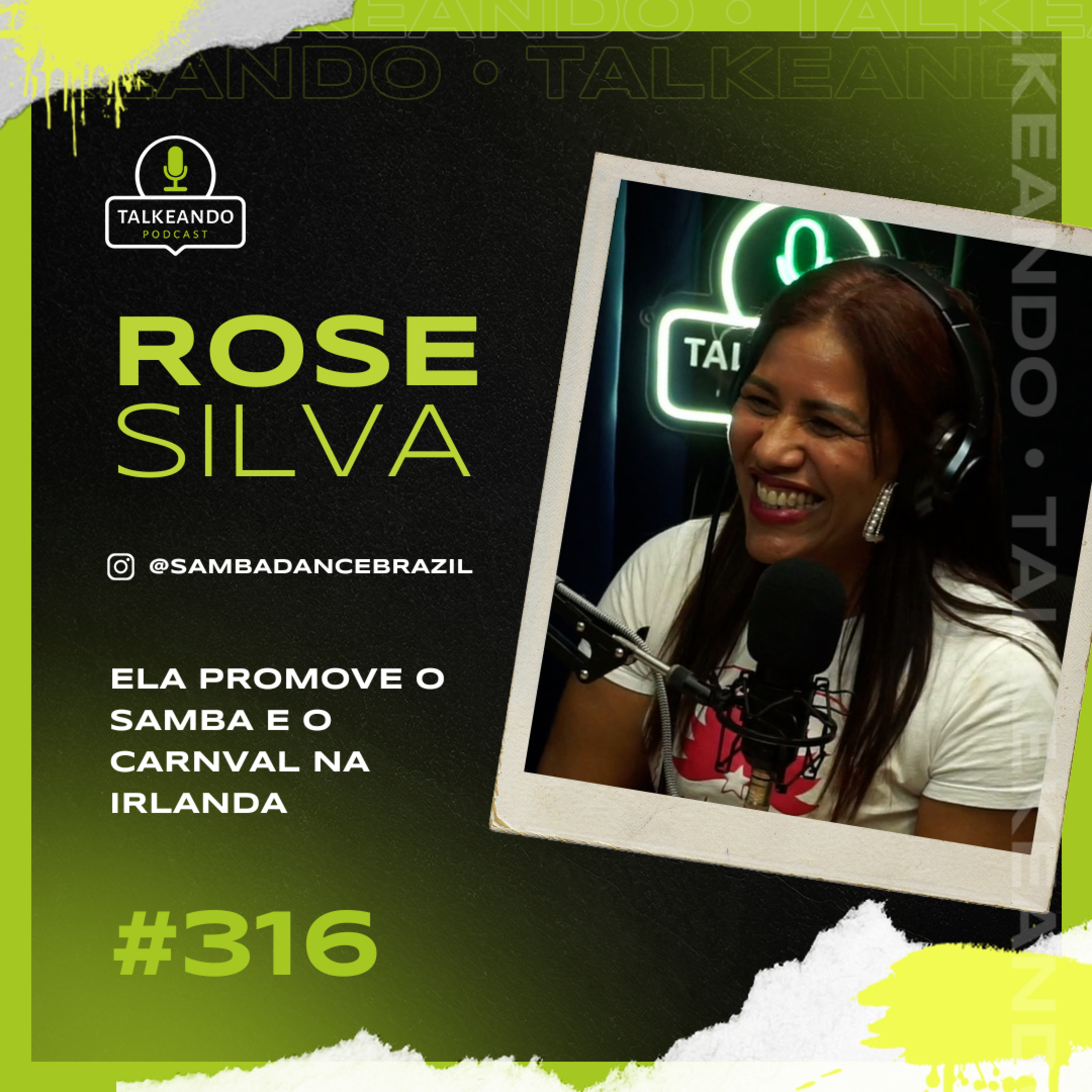 ELA PROMOVE O SAMBA E O CARNAVAL NA IRLANDA | ROSE SILVA | TALKEANDO PODCAST #316 episode artwork