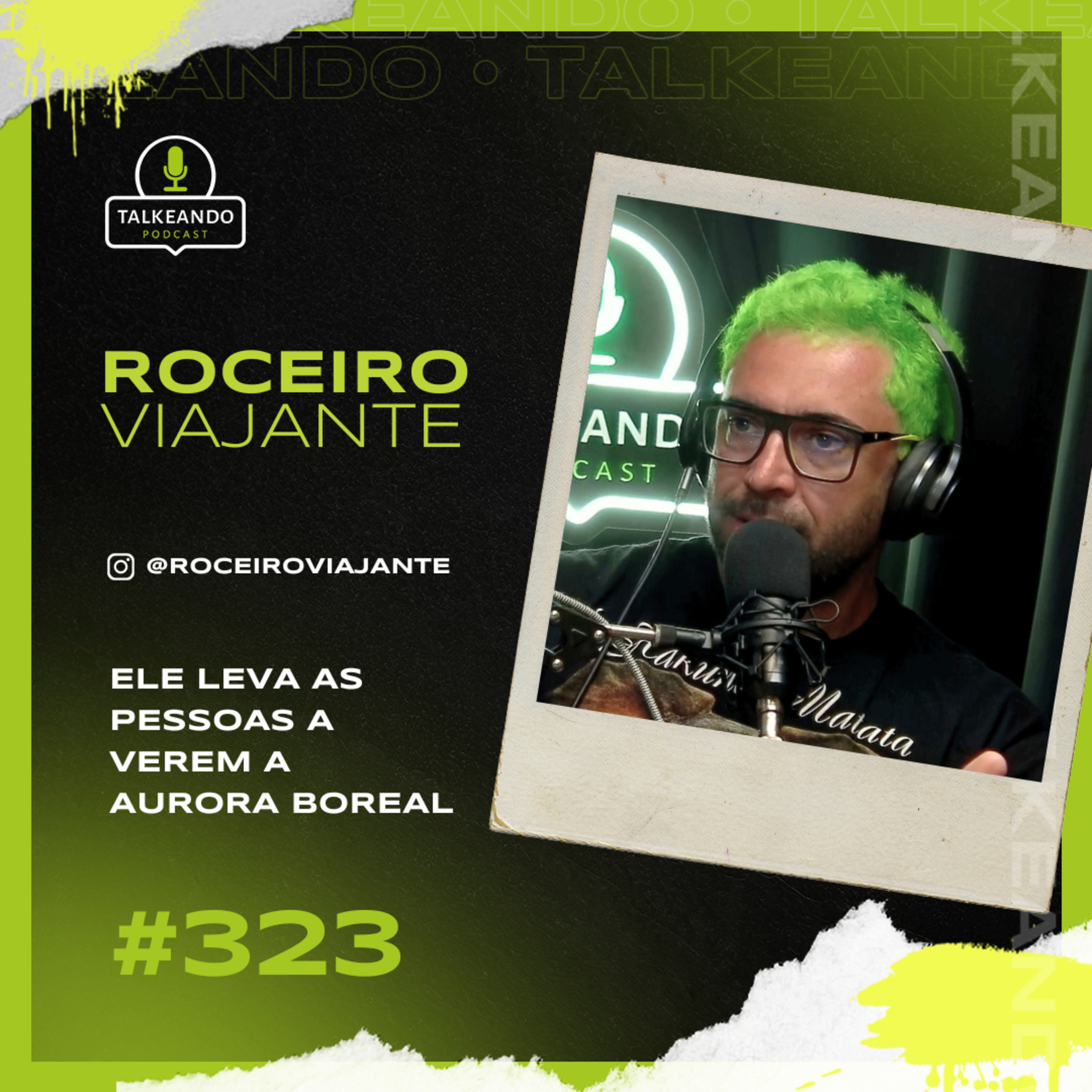 ELE LEVA AS PESSOAS A VEREM A AURORA BOREAL | ROCEIRO VIAJANTE | TALKEANDO PODCAST #323 episode artwork