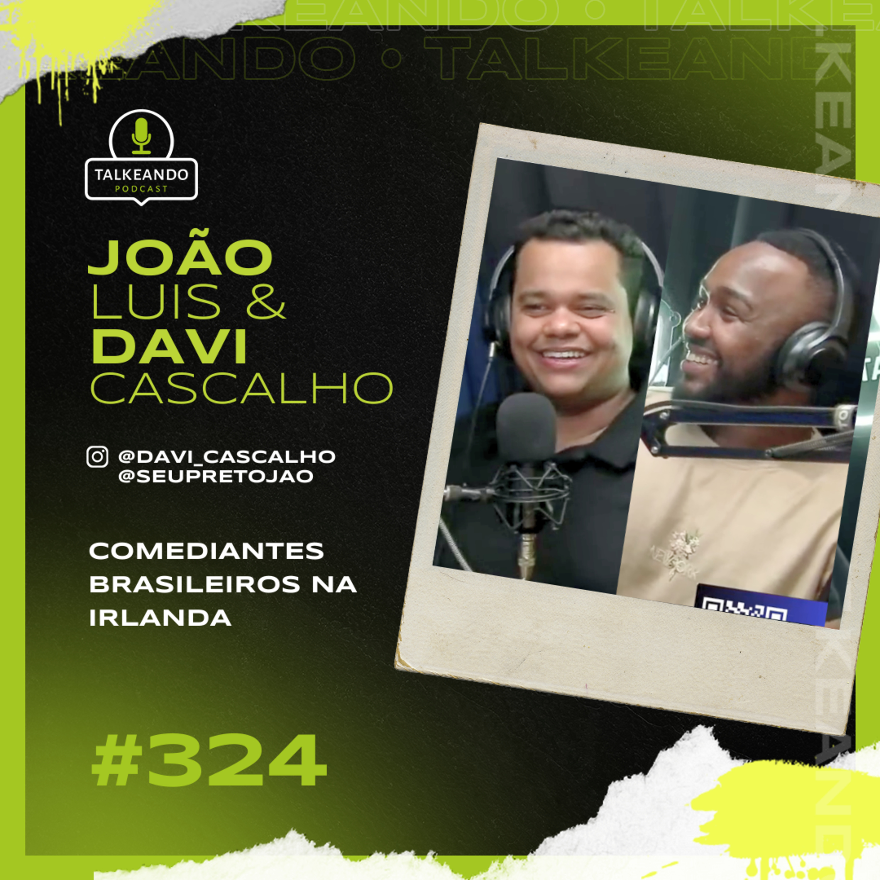 COMEDIANTES BRASILEIROS NA IRLANDA | JOÃO E DAVI | TALKEANDO PODCAST #324 episode artwork