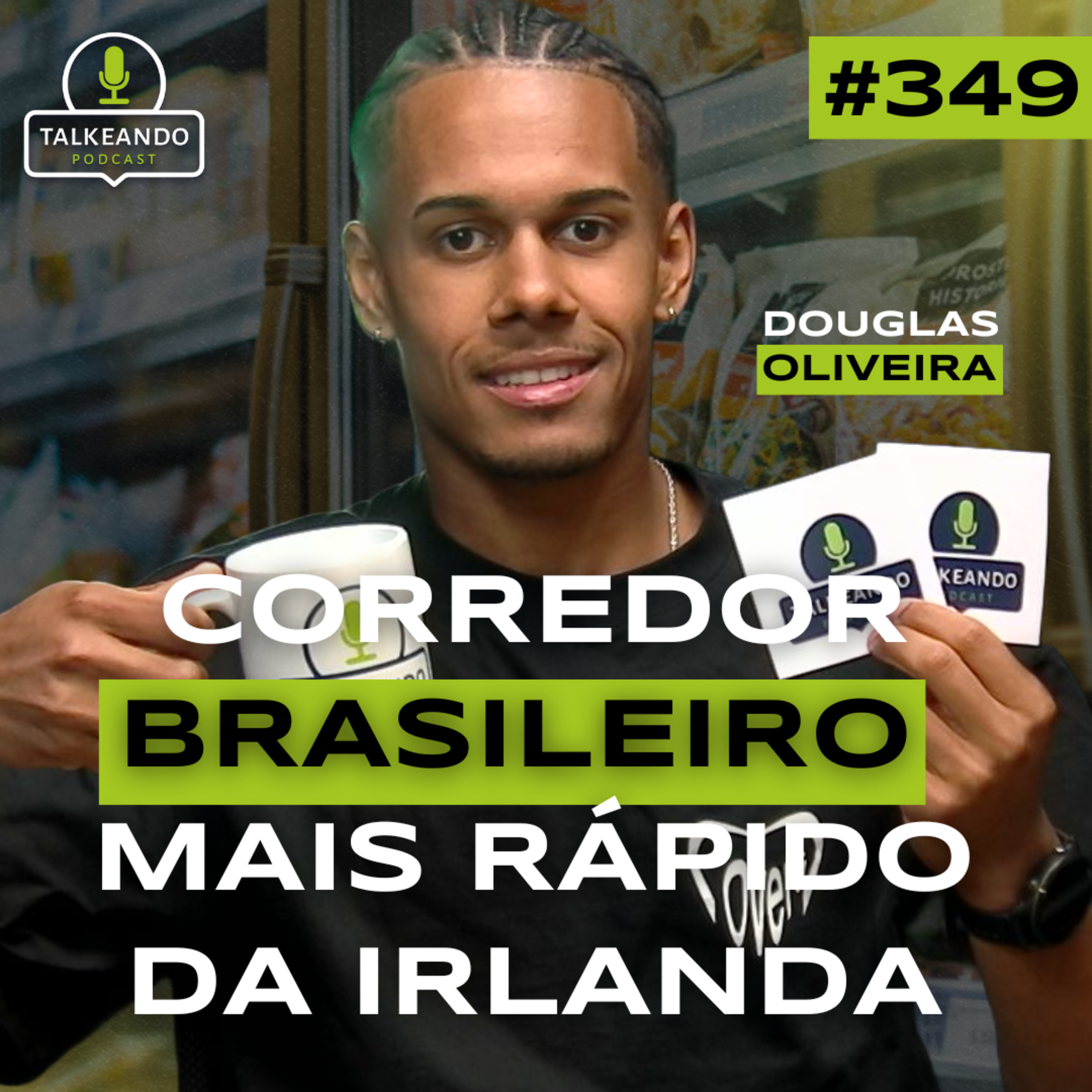 CORREDOR BRASILEIRO MAIS RÁPIDO DA IRLANDA | DOUGLAS OLIVEIRA | TALKEANDO PODCAST #349 episode artwork