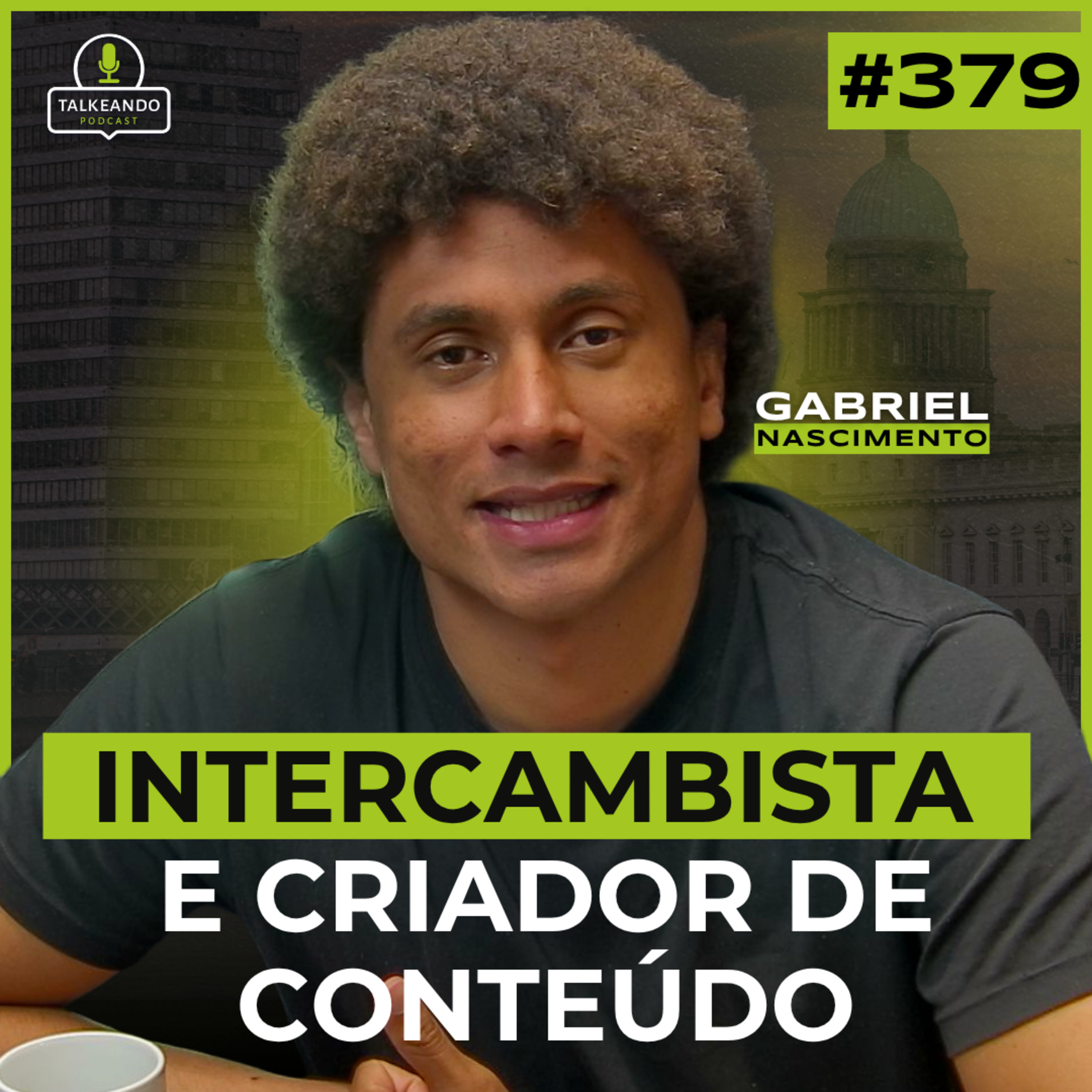 INTERCAMBISTA NA IRLANDA | GABRIEL NASCIMENTO | TALKEANDO PODCAST #379 episode artwork