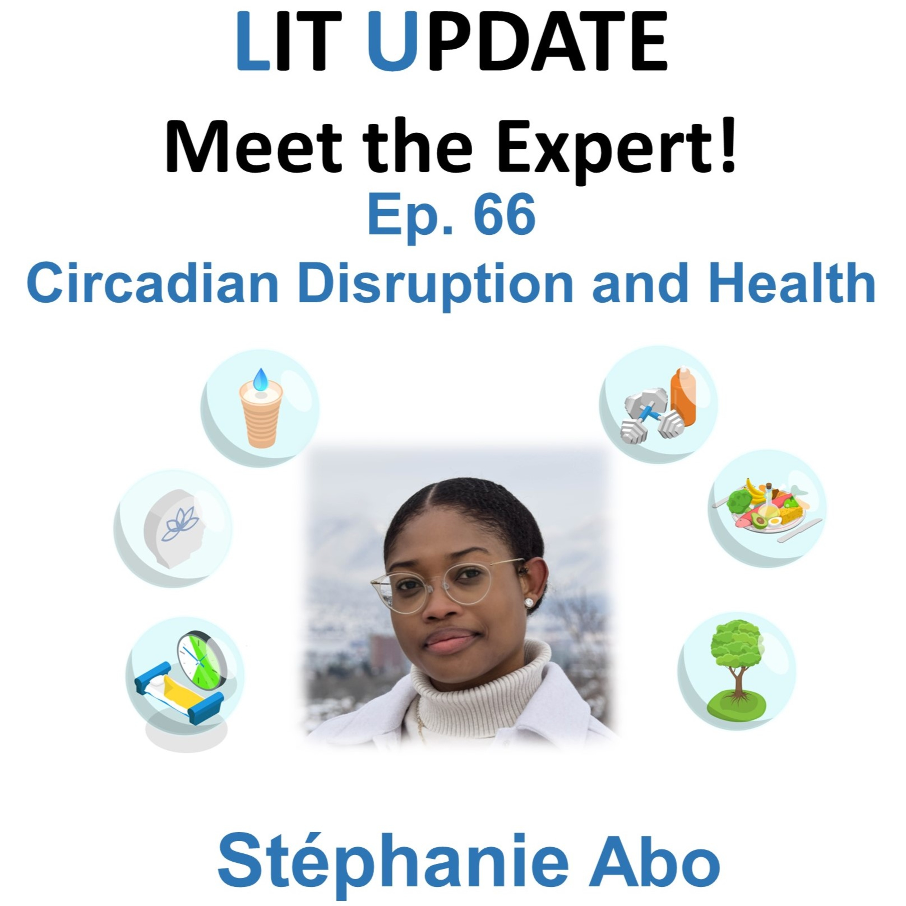 Ep 66 - Meet the Expert - Stéphanie Abo - Circadian Disruption and Health